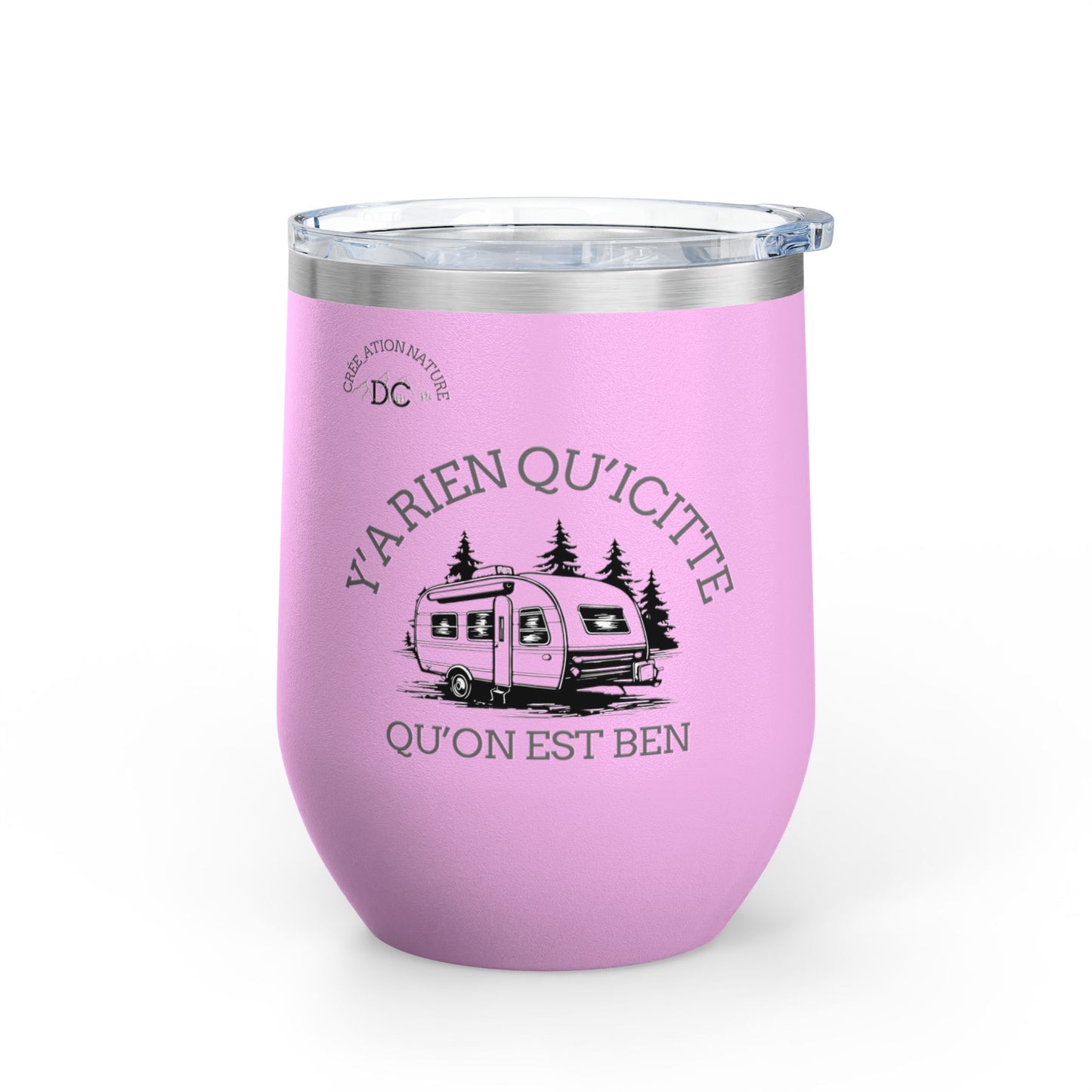 Y'A RIEN QU'ICITTE Wine Tumbler - 12oz Stainless Steel Travel Mug for Camping & Outdoor Adventures - Crée_ation Nature DC