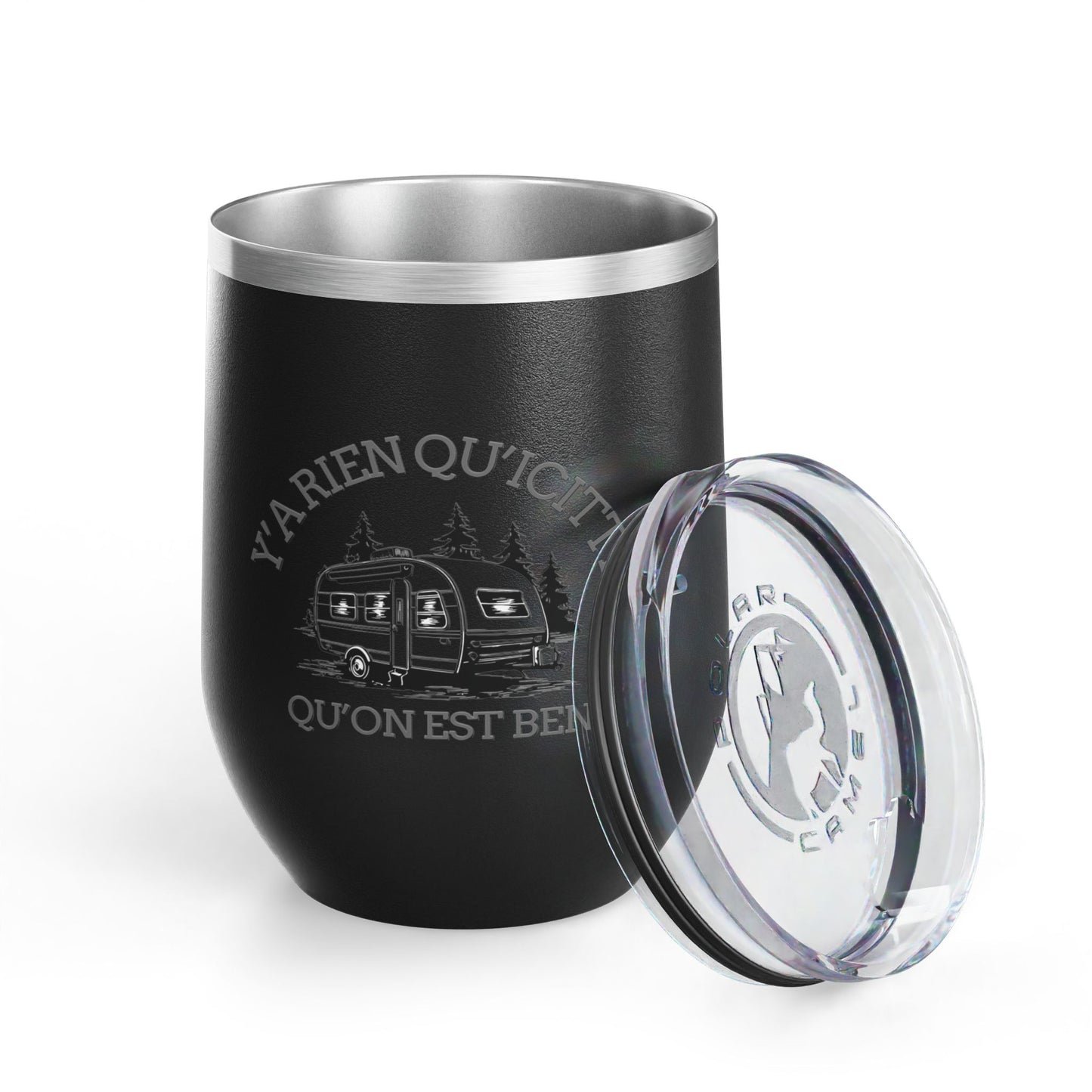 Camping Wine Tumbler - 'Ya Rien Qu'icitte Qu'on Est Ben' - Crée_ation Nature DC