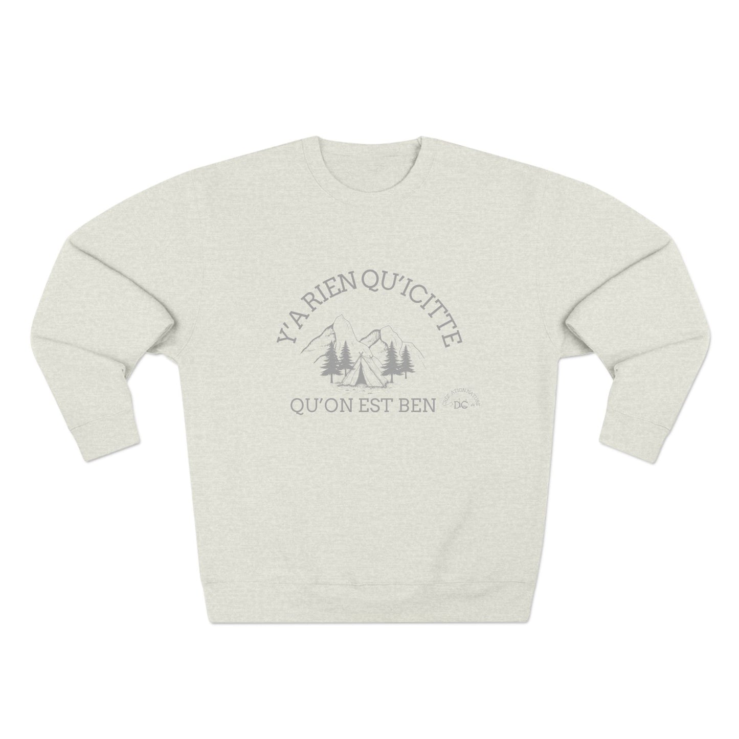 sweat-shirt unisexe à col rond - "Y’a Rien Qu’Citte Qu’On Est Ben" - Perfect for Nature Lovers