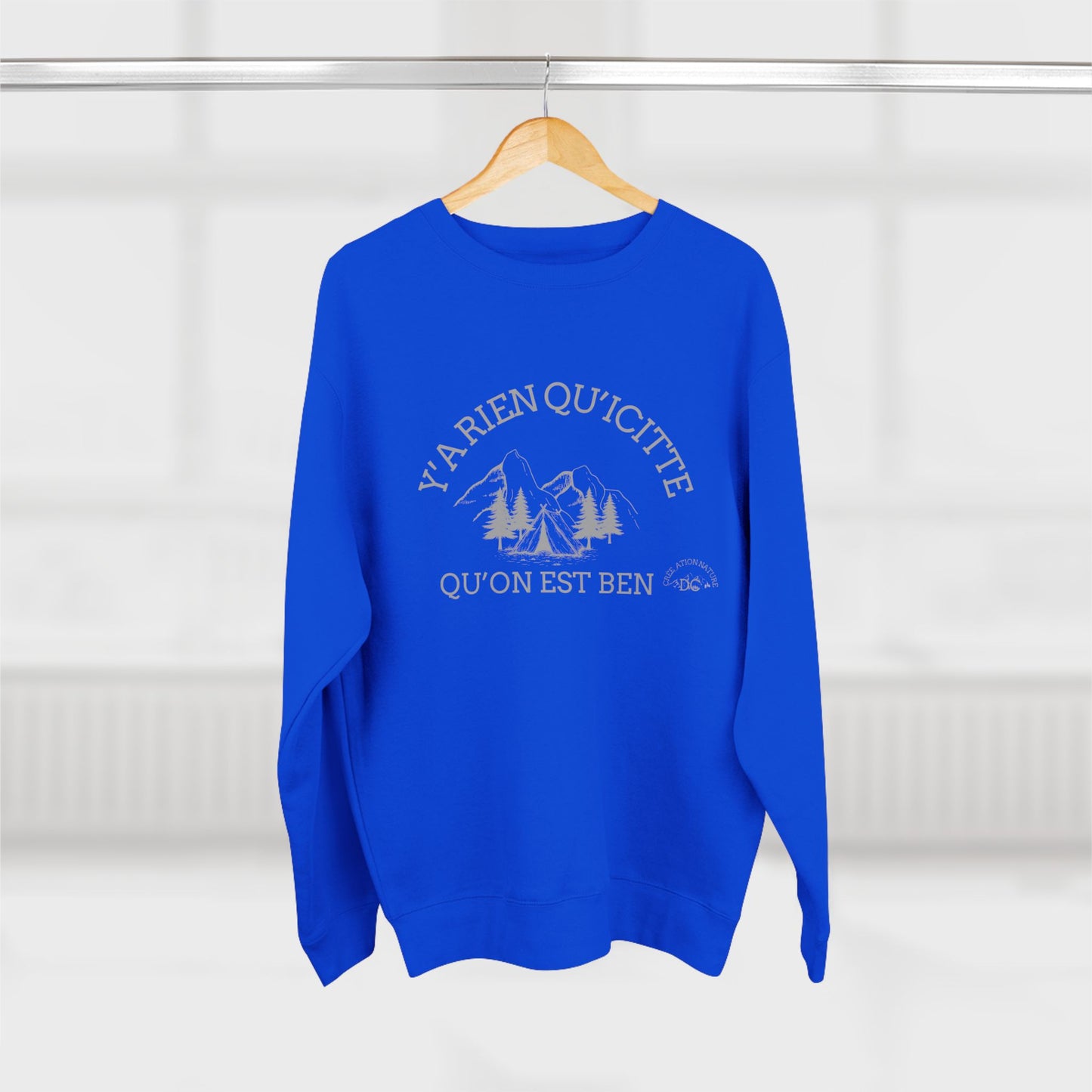 sweat-shirt unisexe à col rond - "Y’a Rien Qu’Citte Qu’On Est Ben" - Perfect for Nature Lovers