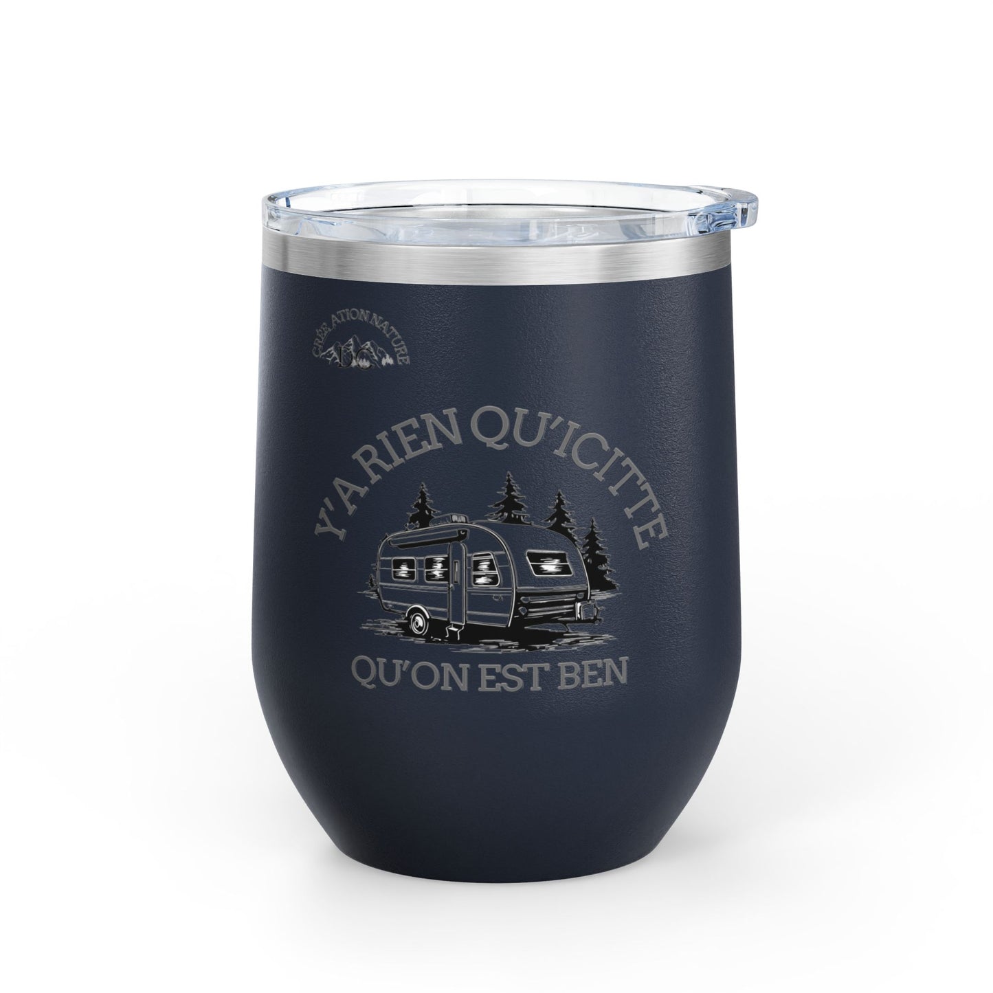 Y'A RIEN QU'ICITTE Wine Tumbler - 12oz Stainless Steel Travel Mug for Camping & Outdoor Adventures - Crée_ation Nature DC