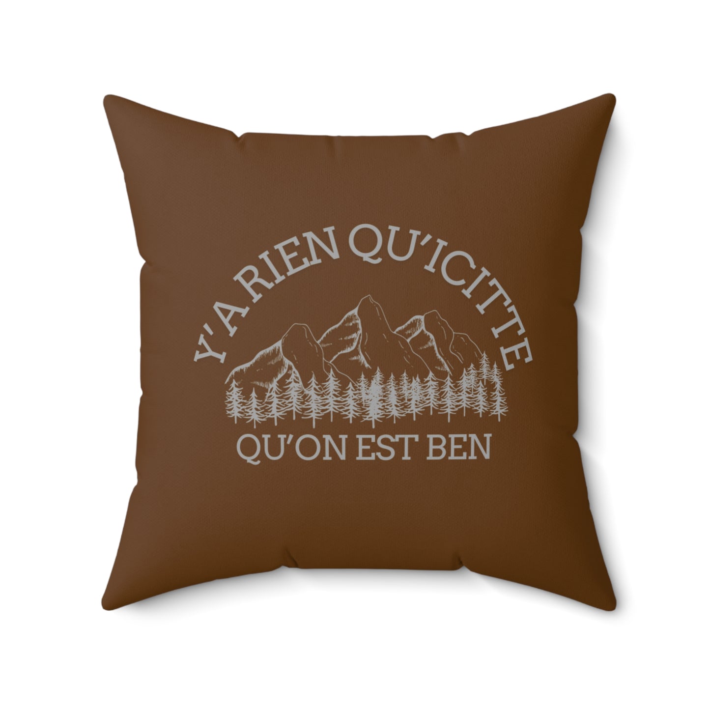 coussin montagne -Cozy Mountain Escape Pillow - Y'arien Qu'citte Qu'on Est Ben - Crée_ation Nature DC