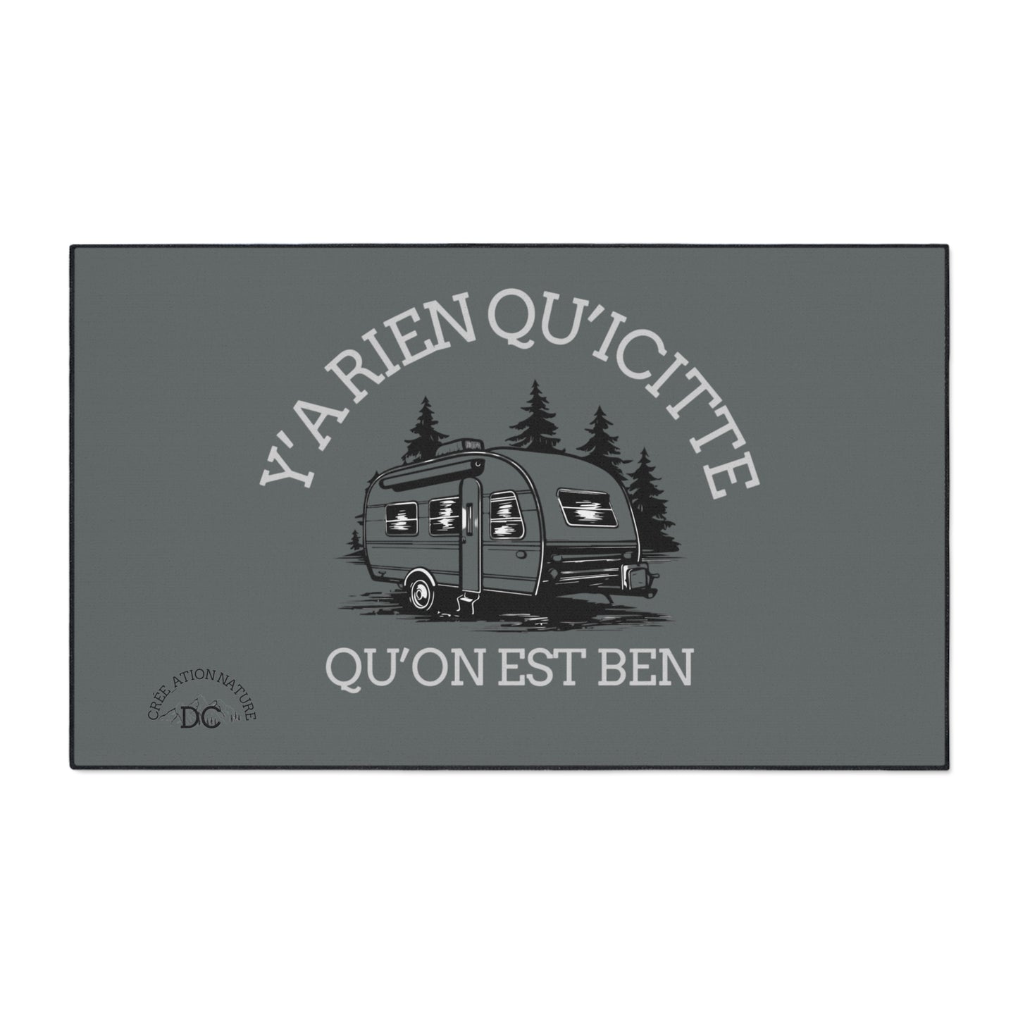 Tapis Camping-Inspired Heavy Duty Floor Mat - 'Y'a Rien Qu'icitte Qu'on Est Ben'