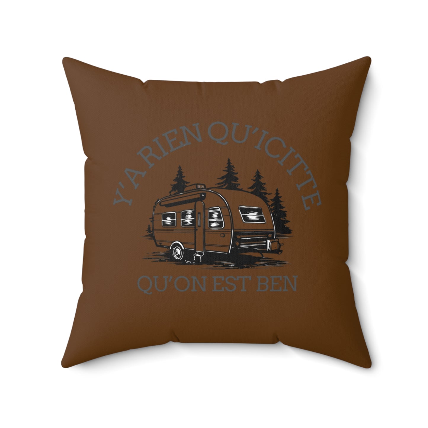 coussin pour roulotte Cozy Camping Pillow - 'Y'a rien qu'icitte, qu'on est ben' Decorative Cushion- Crée_ation Nature DC