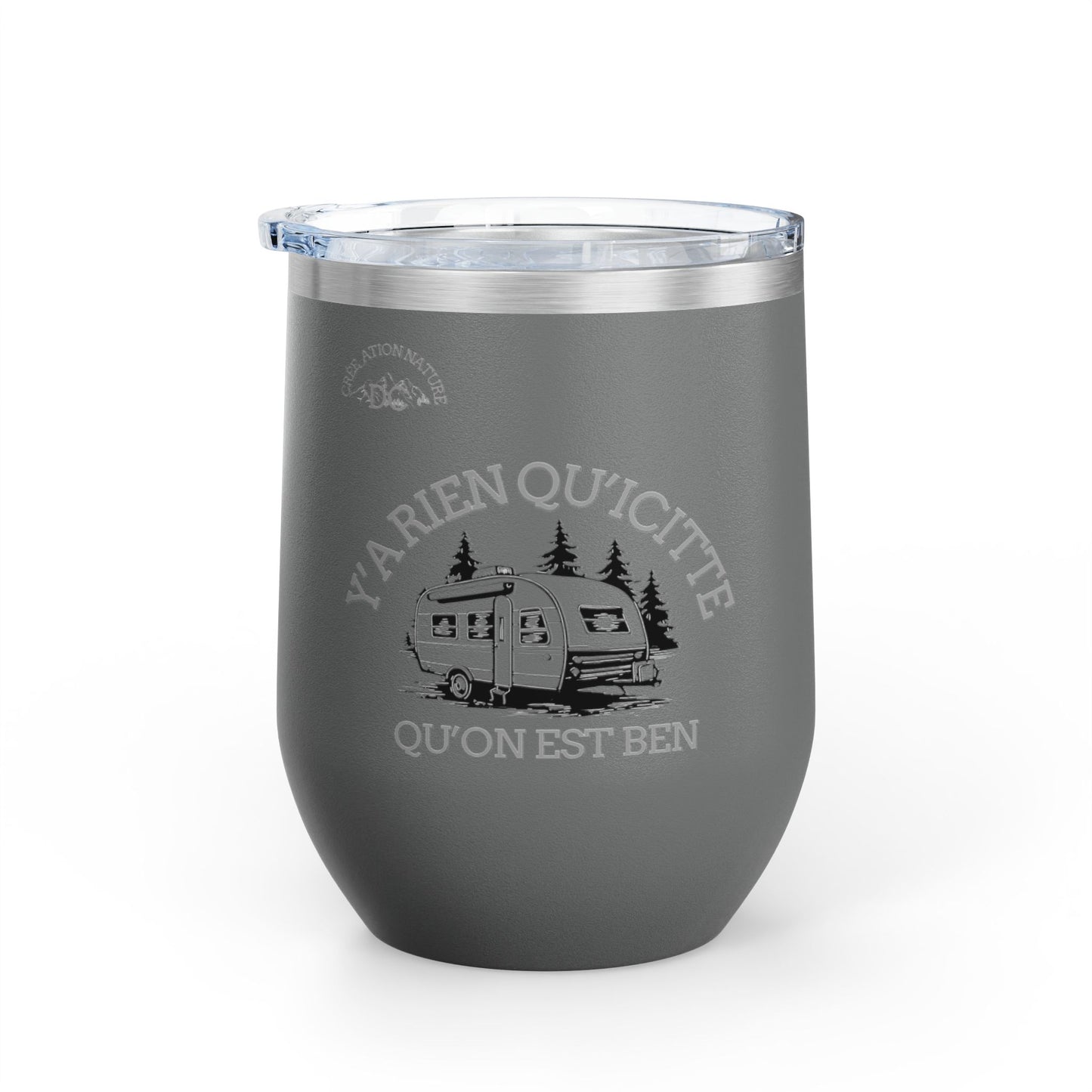 Camping Wine Tumbler - 'Ya Rien Qu'icitte Qu'on Est Ben' - Crée_ation Nature DC