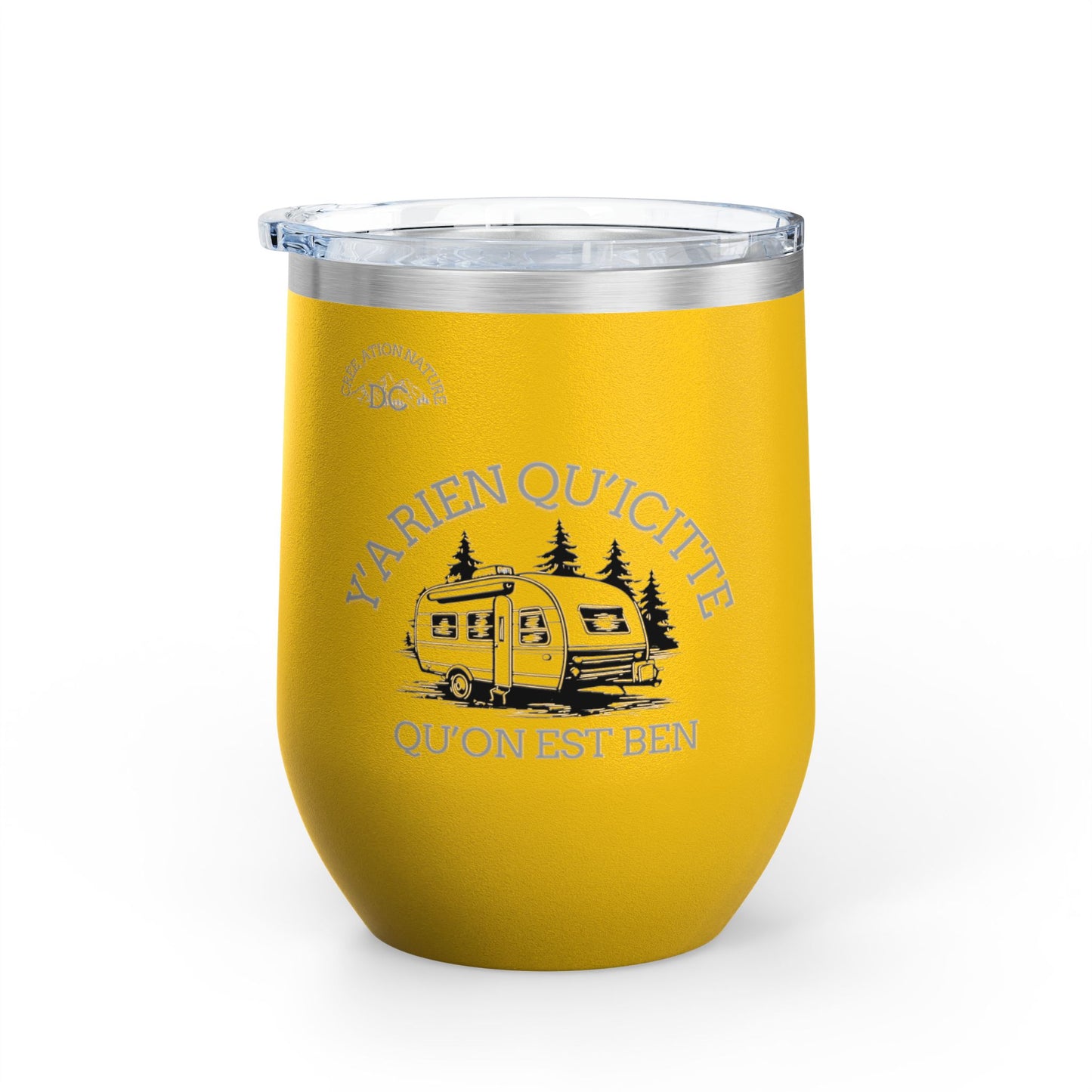 Camping Wine Tumbler - 'Ya Rien Qu'icitte Qu'on Est Ben' - Crée_ation Nature DC