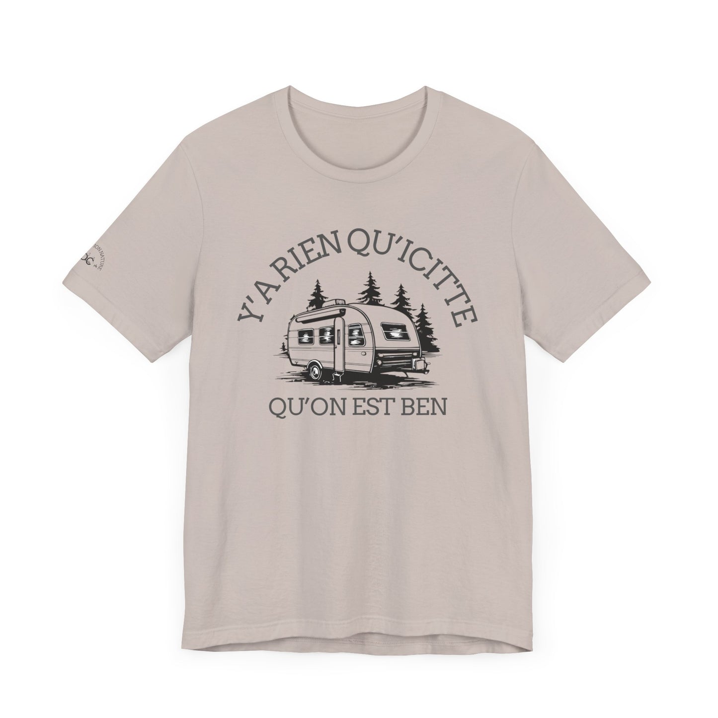 Camping Adventure Unisex Tee - 'Y A RIEN QU'ICITTE' - Crée_ation Nature DC