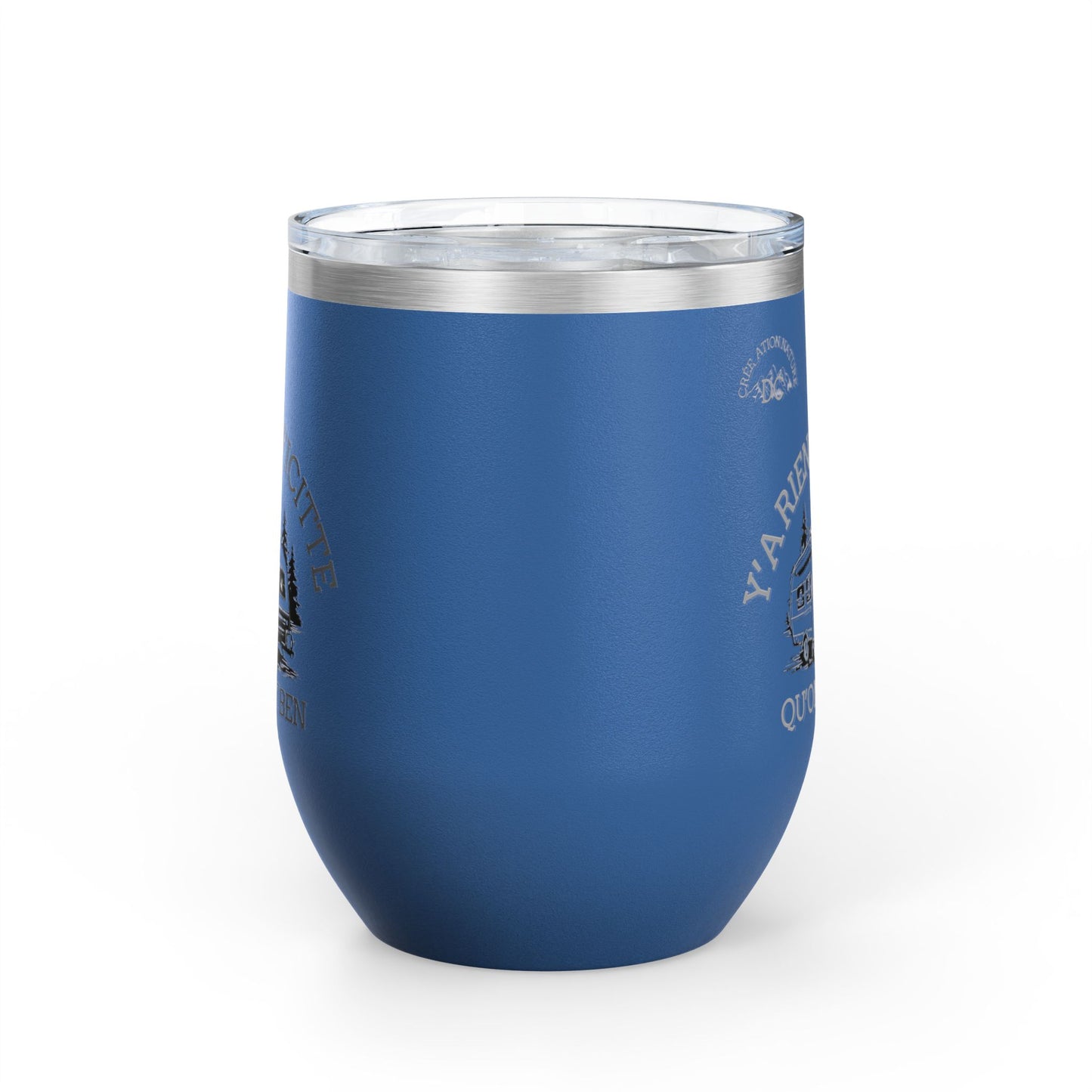 Camping Wine Tumbler - 'Ya Rien Qu'icitte Qu'on Est Ben' - Crée_ation Nature DC