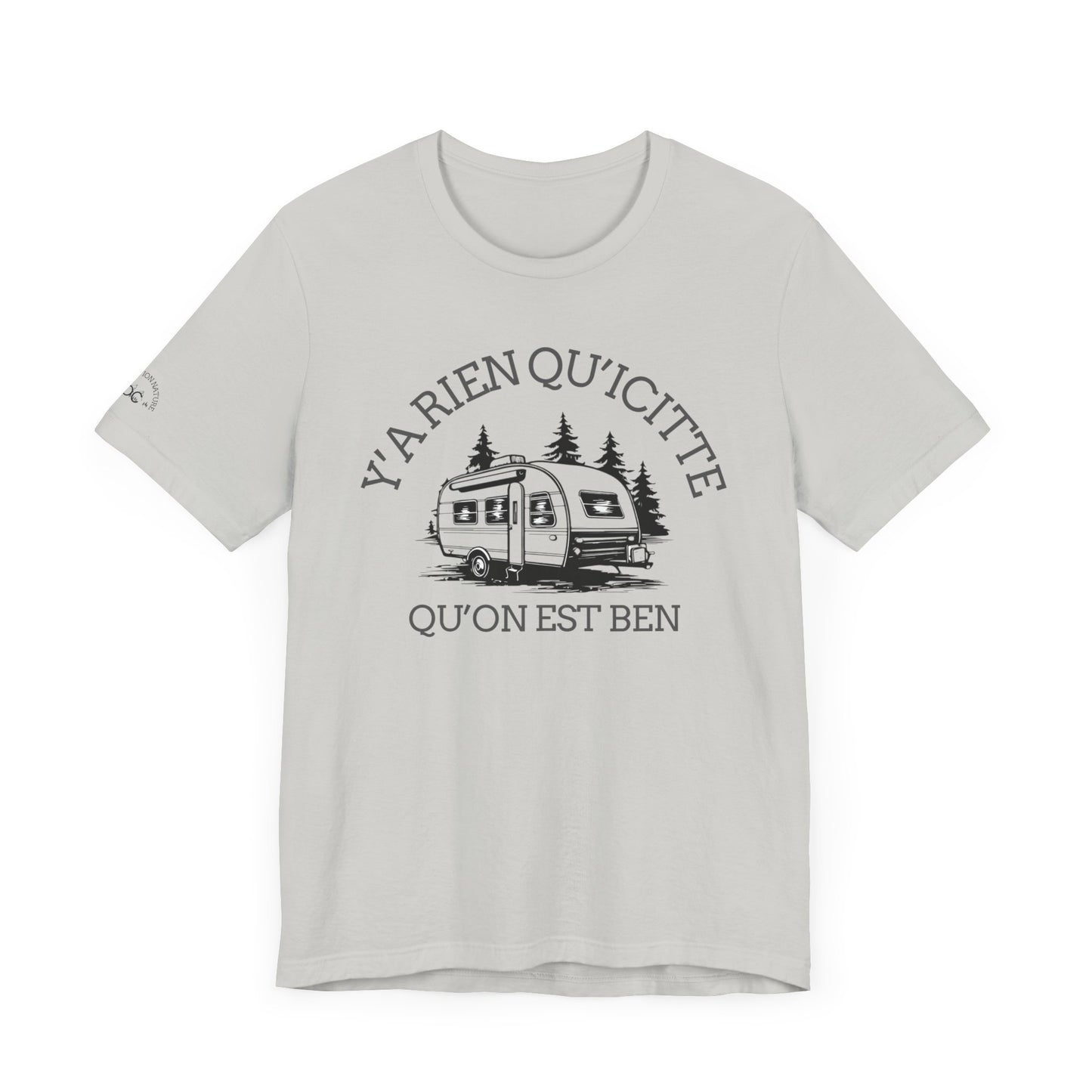 Camping Adventure Unisex Tee - 'Y A RIEN QU'ICITTE' - Crée_ation Nature DC