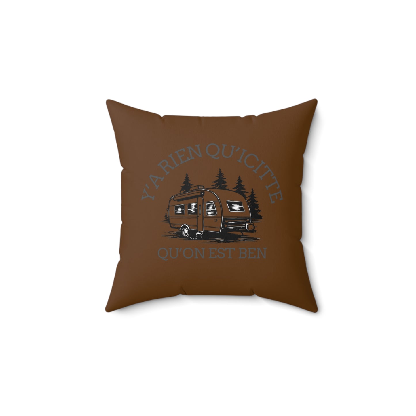 coussin pour roulotte Cozy Camping Pillow - 'Y'a rien qu'icitte, qu'on est ben' Decorative Cushion- Crée_ation Nature DC