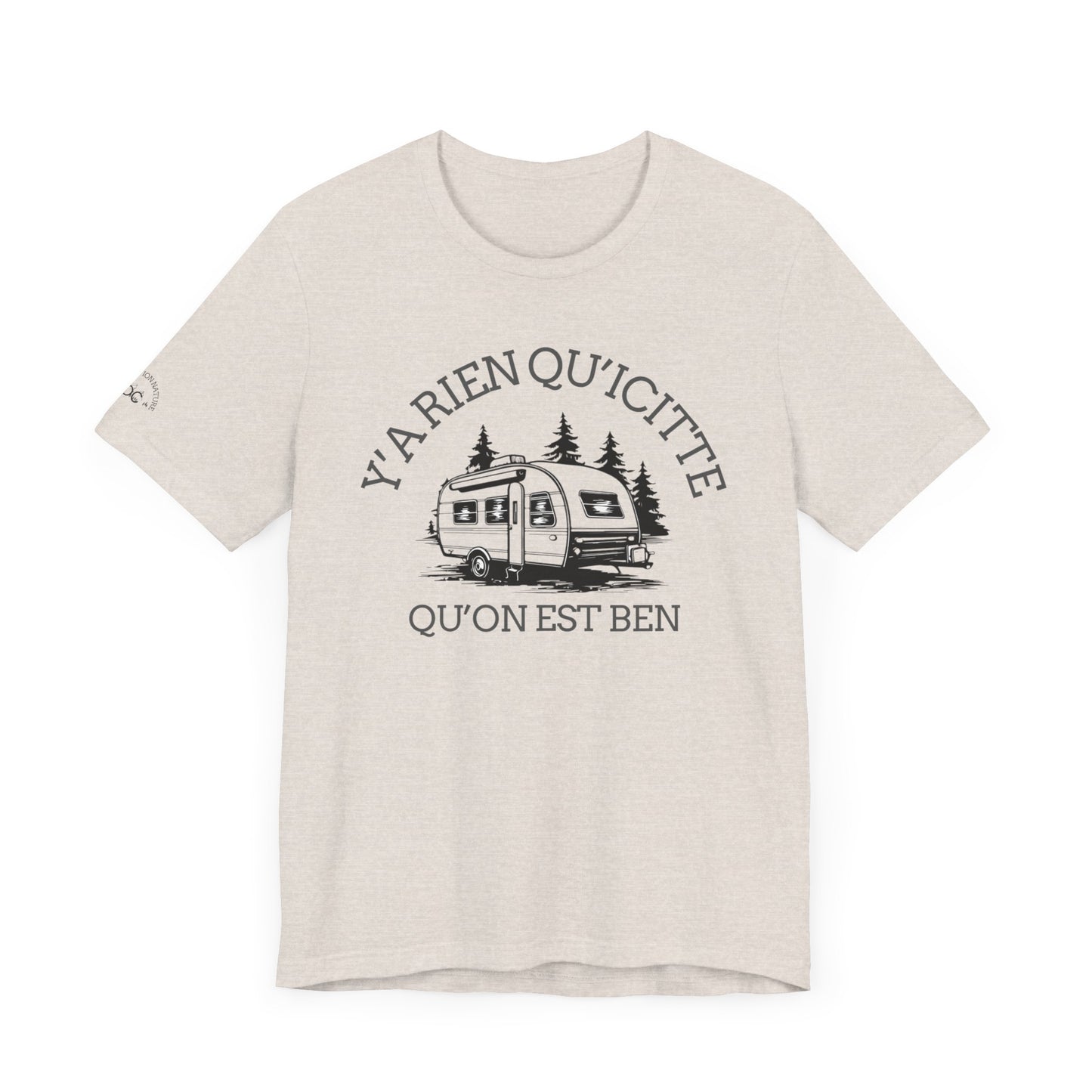 Camping Adventure Unisex Tee - 'Y A RIEN QU'ICITTE' - Crée_ation Nature DC