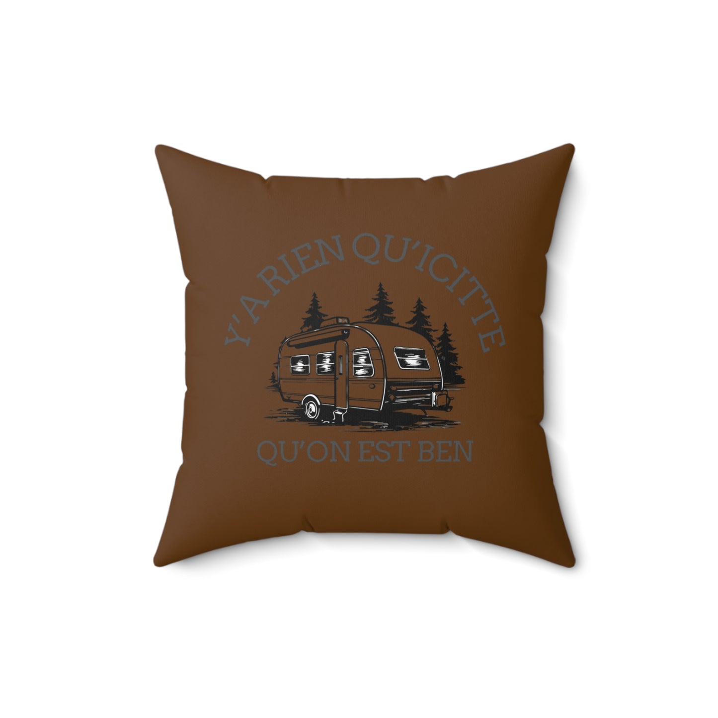 coussin pour roulotte Cozy Camping Pillow - 'Y'a rien qu'icitte, qu'on est ben' Decorative Cushion- Crée_ation Nature DC