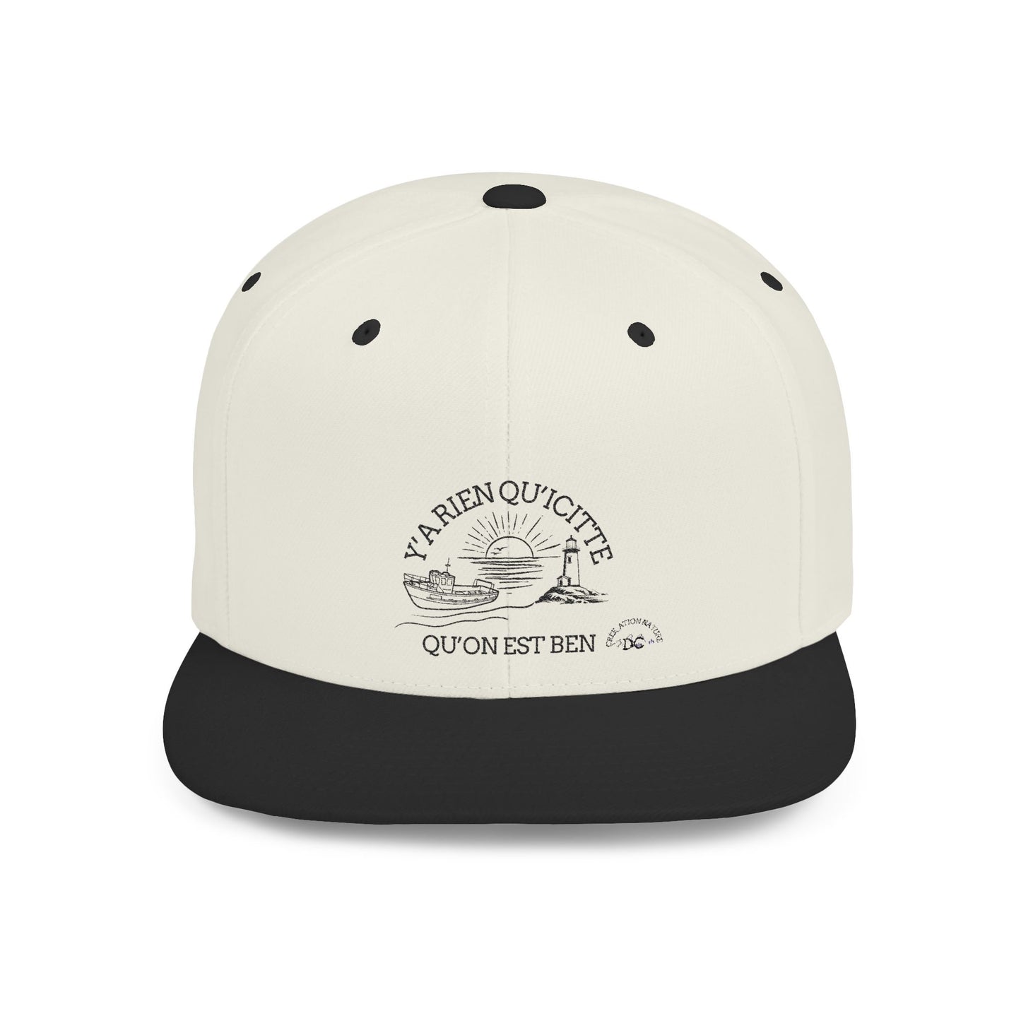 Inspirational Quote Flat Bill Snapback Hat - 'Ya Rien Qu'citte Qu'on Est Ben' -Crée_ation Nature DC
