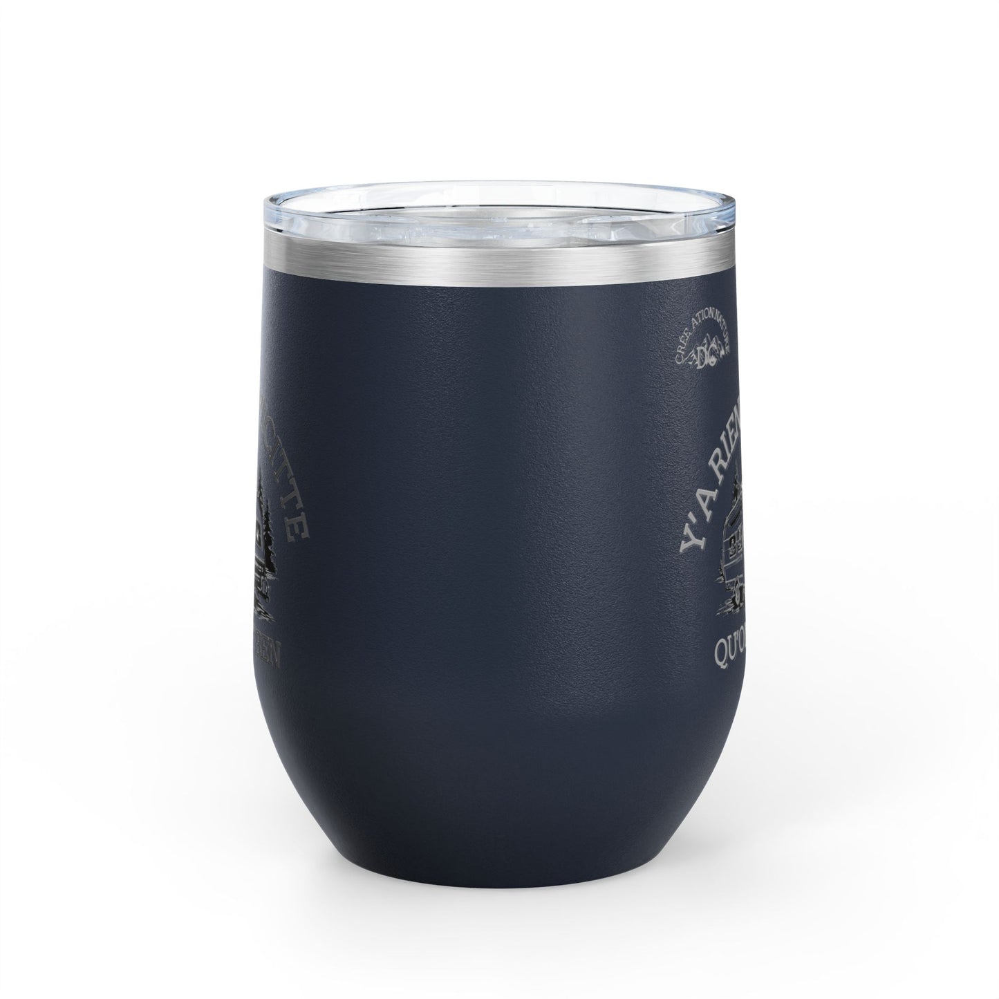 Camping Wine Tumbler - 'Ya Rien Qu'icitte Qu'on Est Ben' - Crée_ation Nature DC
