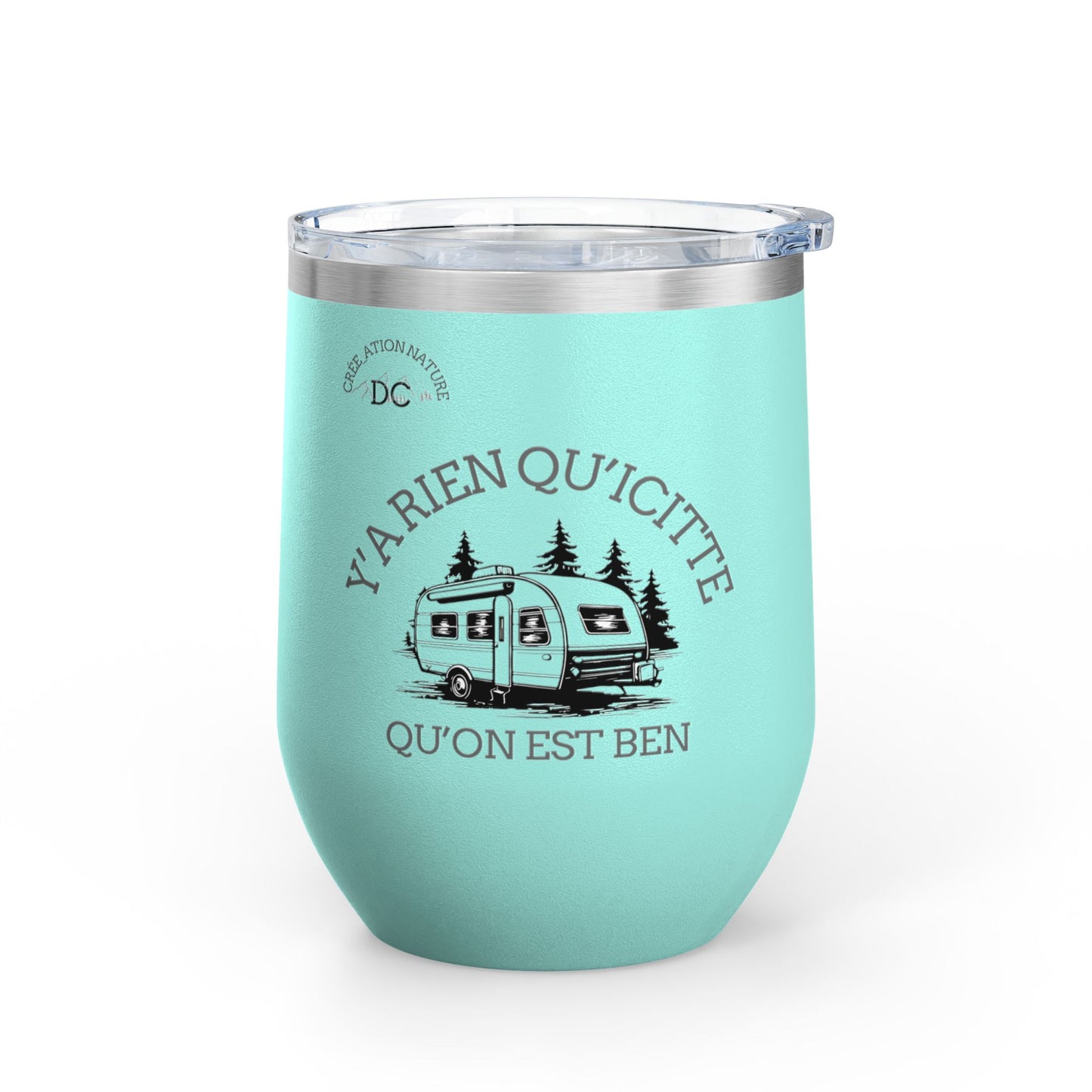 Y'A RIEN QU'ICITTE Wine Tumbler - 12oz Stainless Steel Travel Mug for Camping & Outdoor Adventures - Crée_ation Nature DC