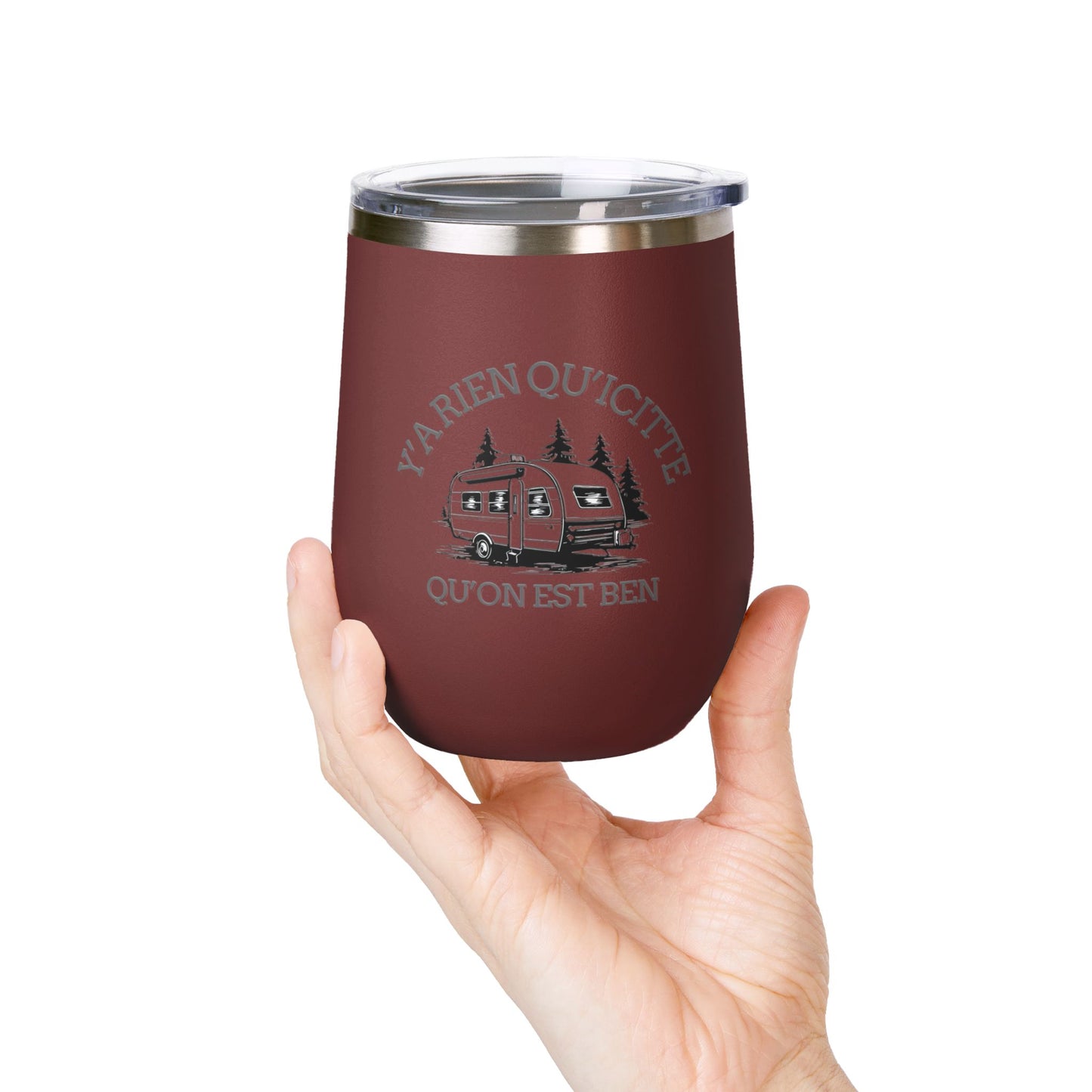 Camping Wine Tumbler - 'Ya Rien Qu'icitte Qu'on Est Ben' - Crée_ation Nature DC