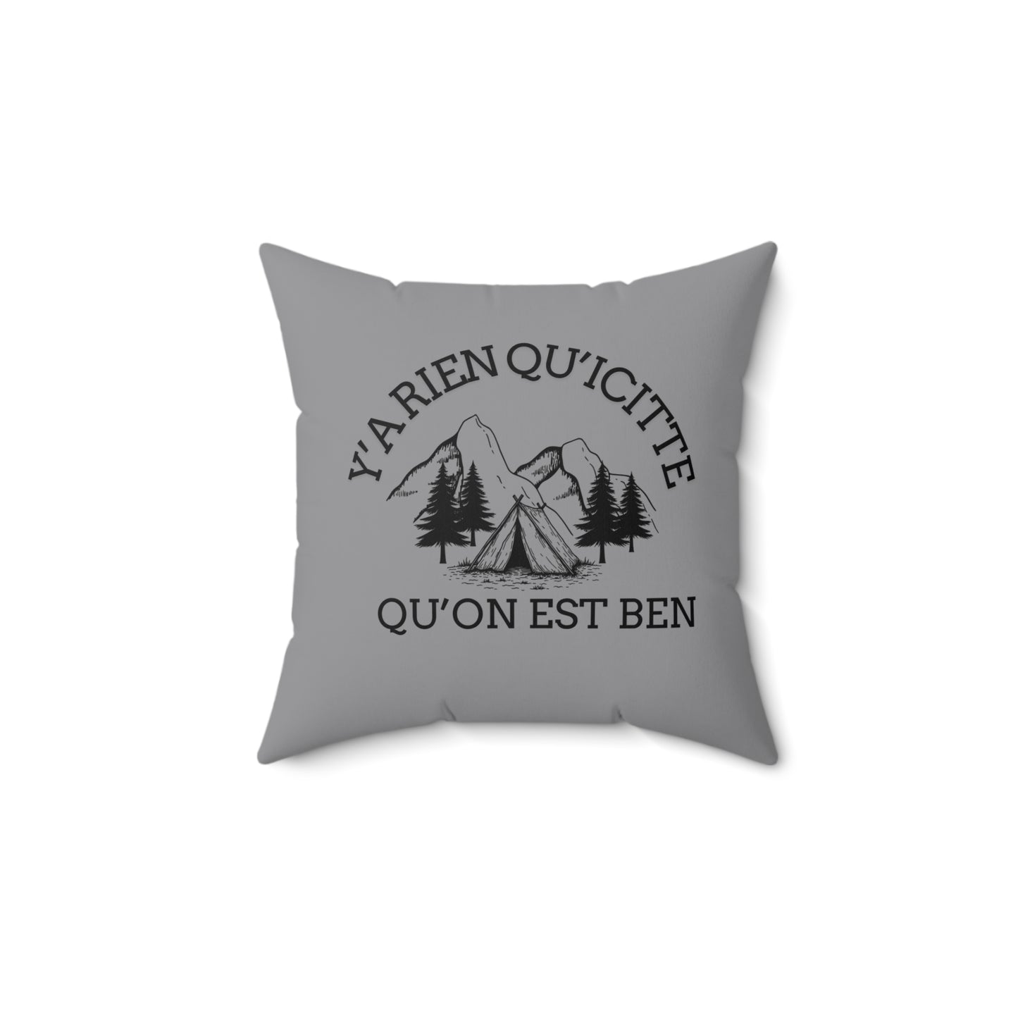 Adventure Quote Pillow - Y'a Rien Qu'citte Qu'on Est Ben - cousin camping - Cée_ation Nature DC