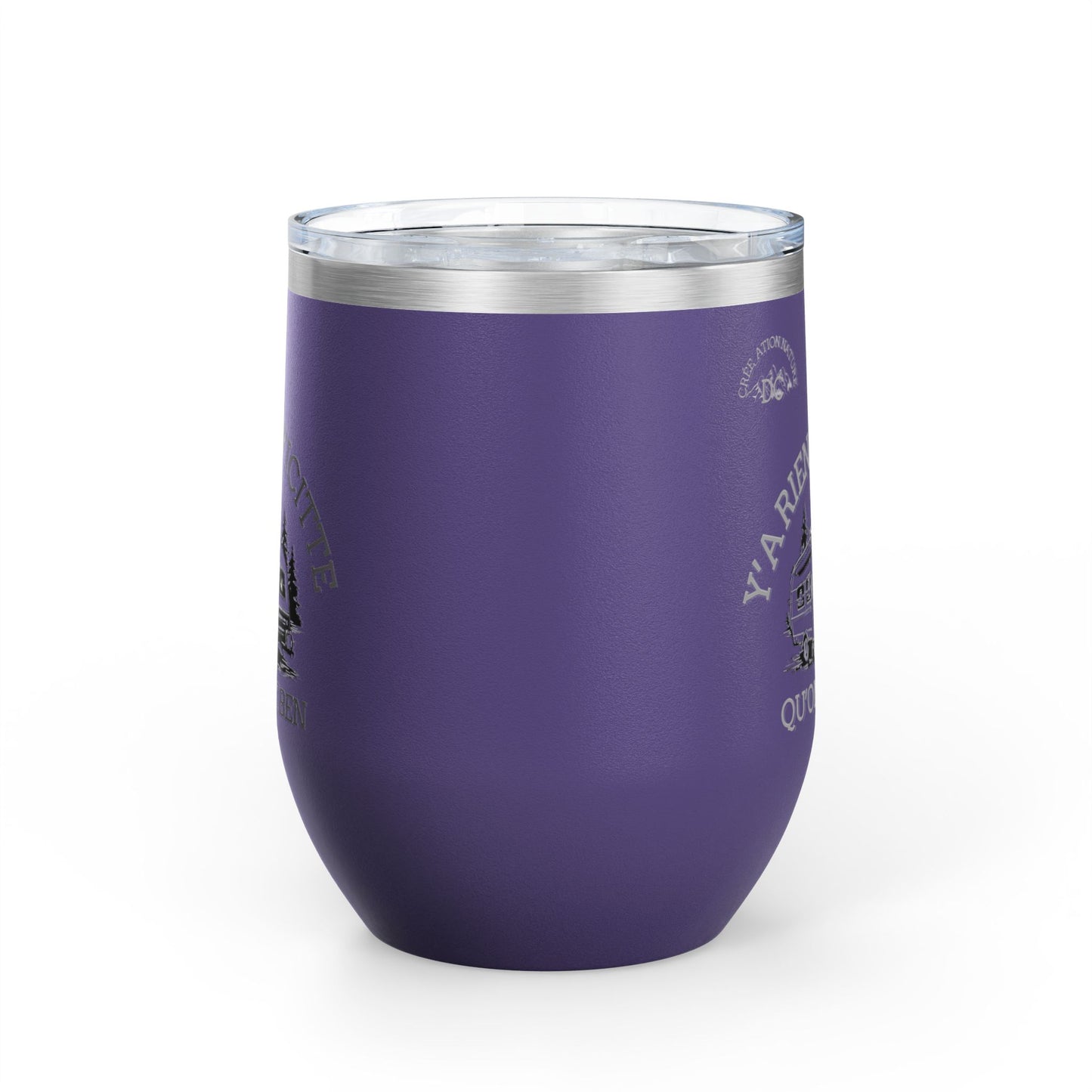 Camping Wine Tumbler - 'Ya Rien Qu'icitte Qu'on Est Ben' - Crée_ation Nature DC