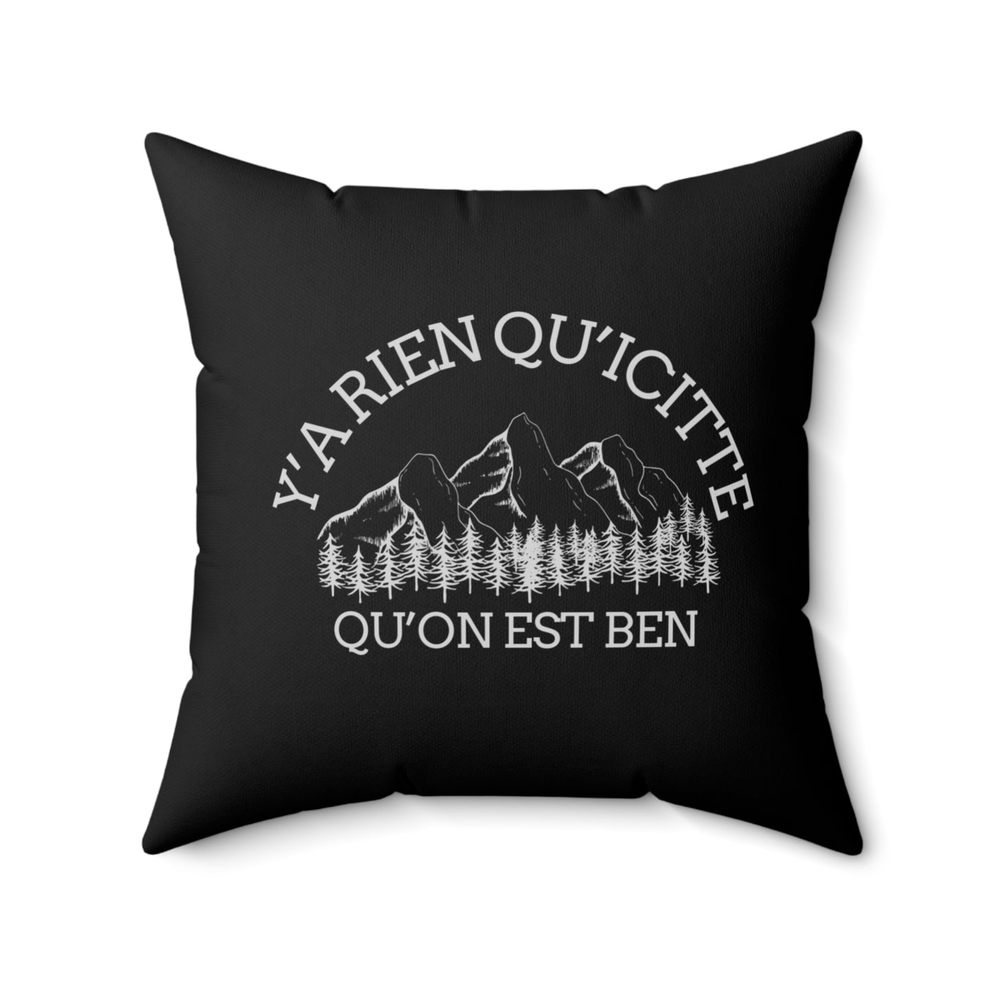 Adventure-Ready Spun Polyester Square Pillow - 'Y'a Rien Qu'icitte Qu'on Est Ben' - cousin nature - Crée_ation Nature DC