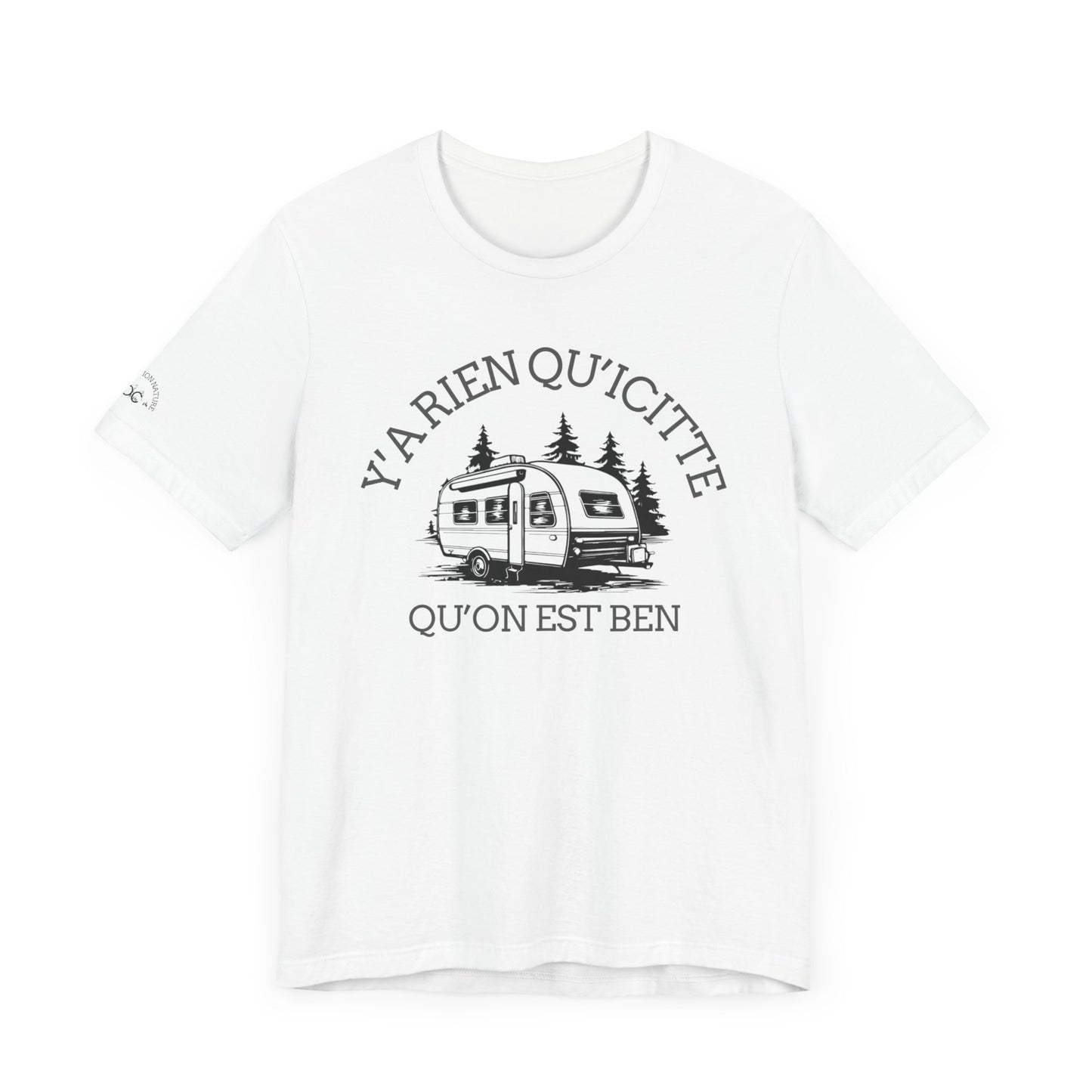 Camping Adventure Unisex Tee - 'Y A RIEN QU'ICITTE' - Crée_ation Nature DC