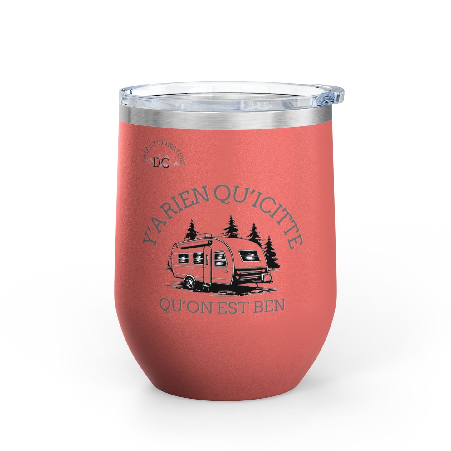 Y'A RIEN QU'ICITTE Wine Tumbler - 12oz Stainless Steel Travel Mug for Camping & Outdoor Adventures - Crée_ation Nature DC