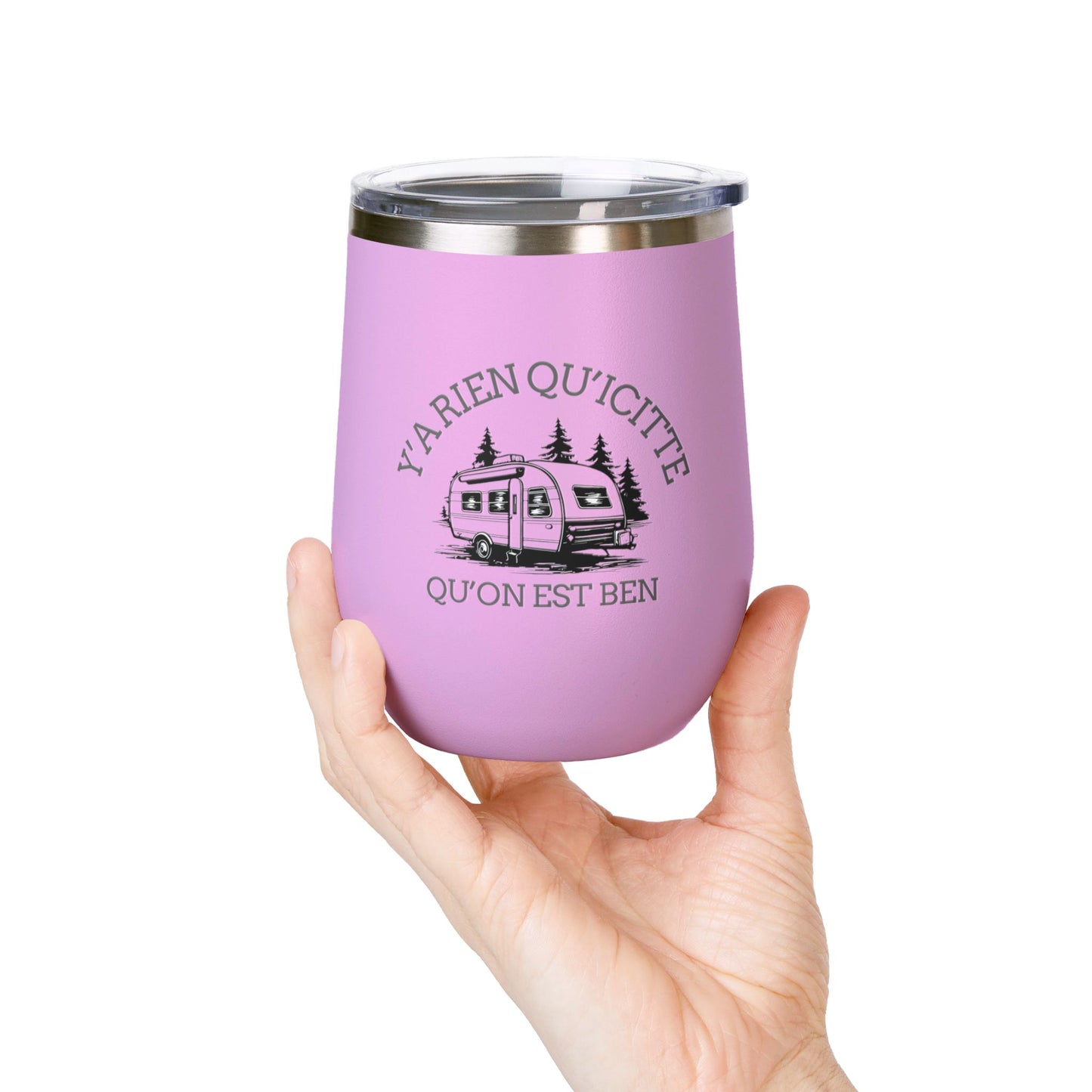 Camping Wine Tumbler - 'Ya Rien Qu'icitte Qu'on Est Ben' - Crée_ation Nature DC