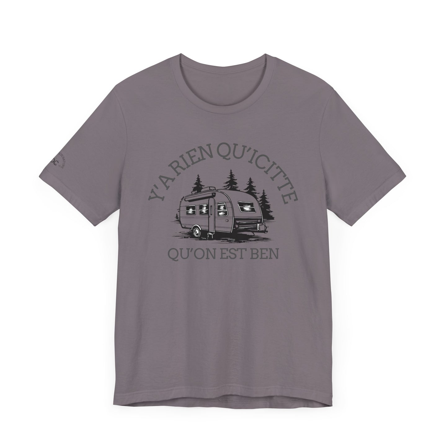 Camping Adventure Unisex Tee - 'Y A RIEN QU'ICITTE' - Crée_ation Nature DC