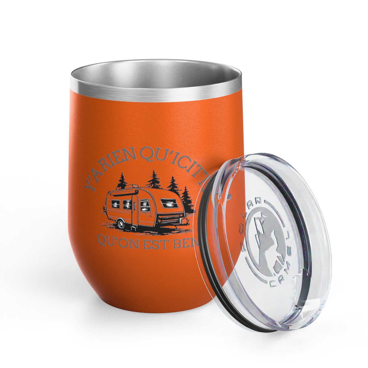Camping Wine Tumbler - 'Ya Rien Qu'icitte Qu'on Est Ben' - Crée_ation Nature DC