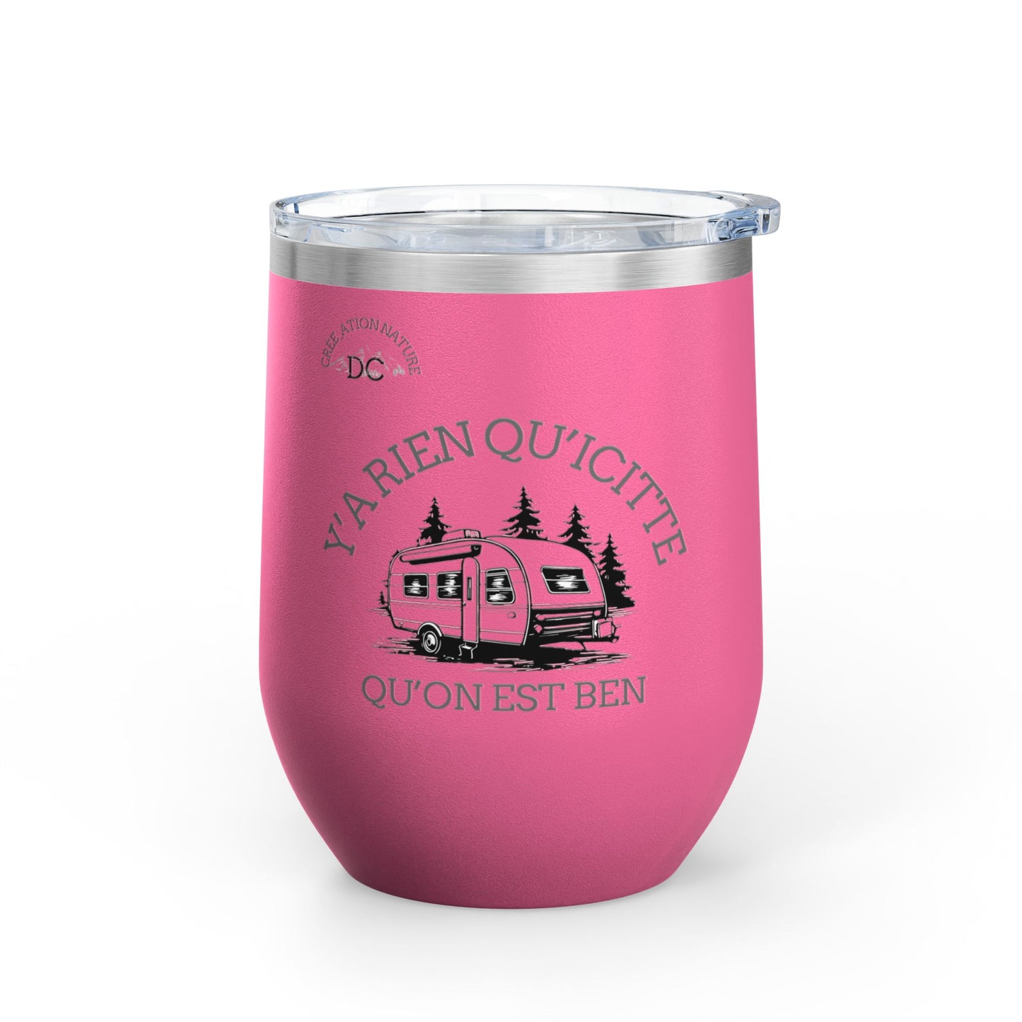 Y'A RIEN QU'ICITTE Wine Tumbler - 12oz Stainless Steel Travel Mug for Camping & Outdoor Adventures - Crée_ation Nature DC
