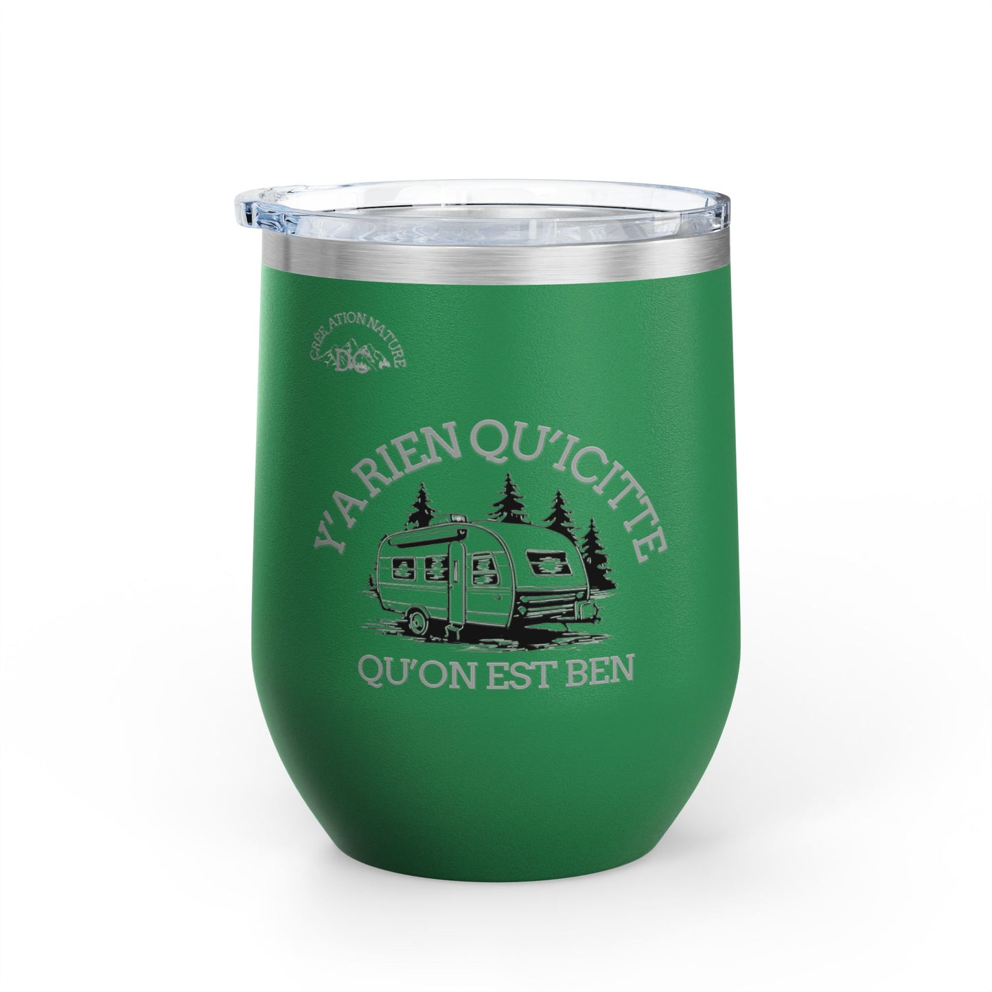 Camping Wine Tumbler - 'Ya Rien Qu'icitte Qu'on Est Ben' - Crée_ation Nature DC