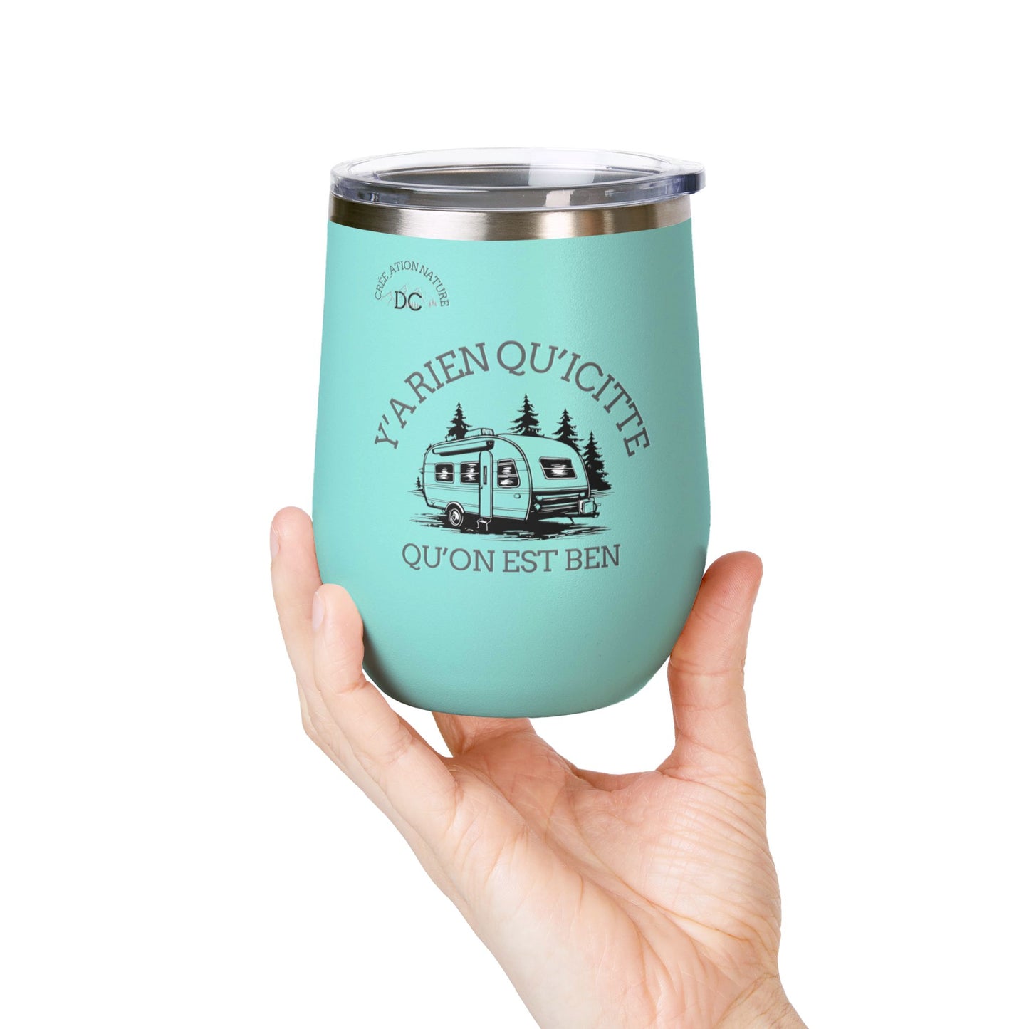 Y'A RIEN QU'ICITTE Wine Tumbler - 12oz Stainless Steel Travel Mug for Camping & Outdoor Adventures - Crée_ation Nature DC