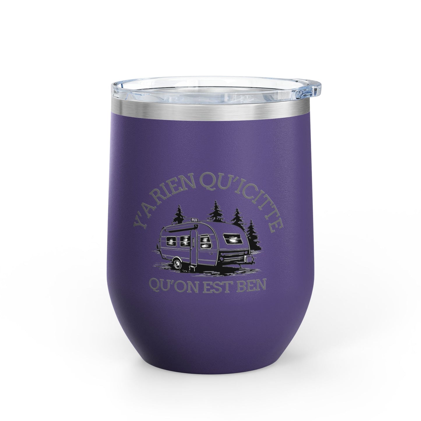 Camping Wine Tumbler - 'Ya Rien Qu'icitte Qu'on Est Ben' - Crée_ation Nature DC