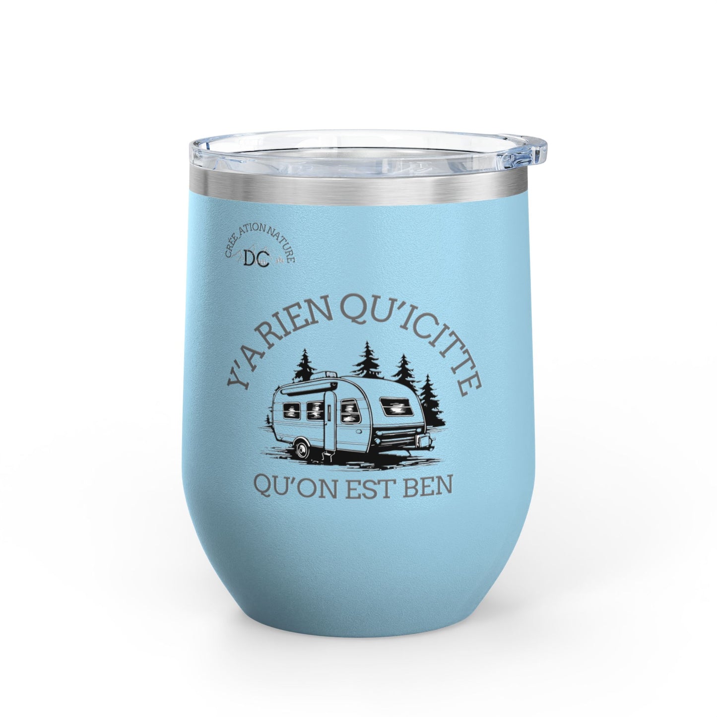 Y'A RIEN QU'ICITTE Wine Tumbler - 12oz Stainless Steel Travel Mug for Camping & Outdoor Adventures - Crée_ation Nature DC