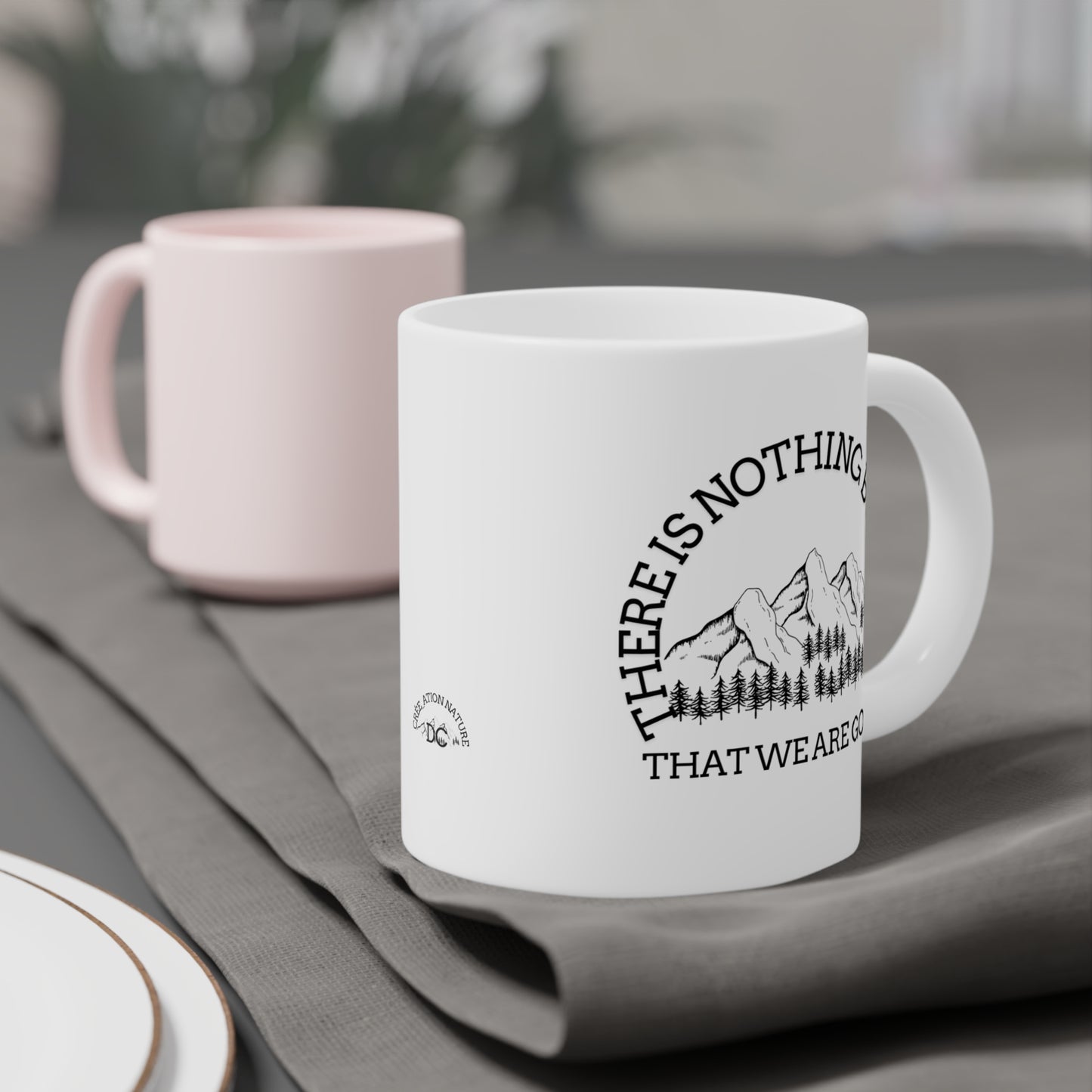 Mountain Vibes Ceramic Mug - "There Is Nothing But Here That We Are Good" - Perfect for Nature Lovers- Crée_ation Nature DC