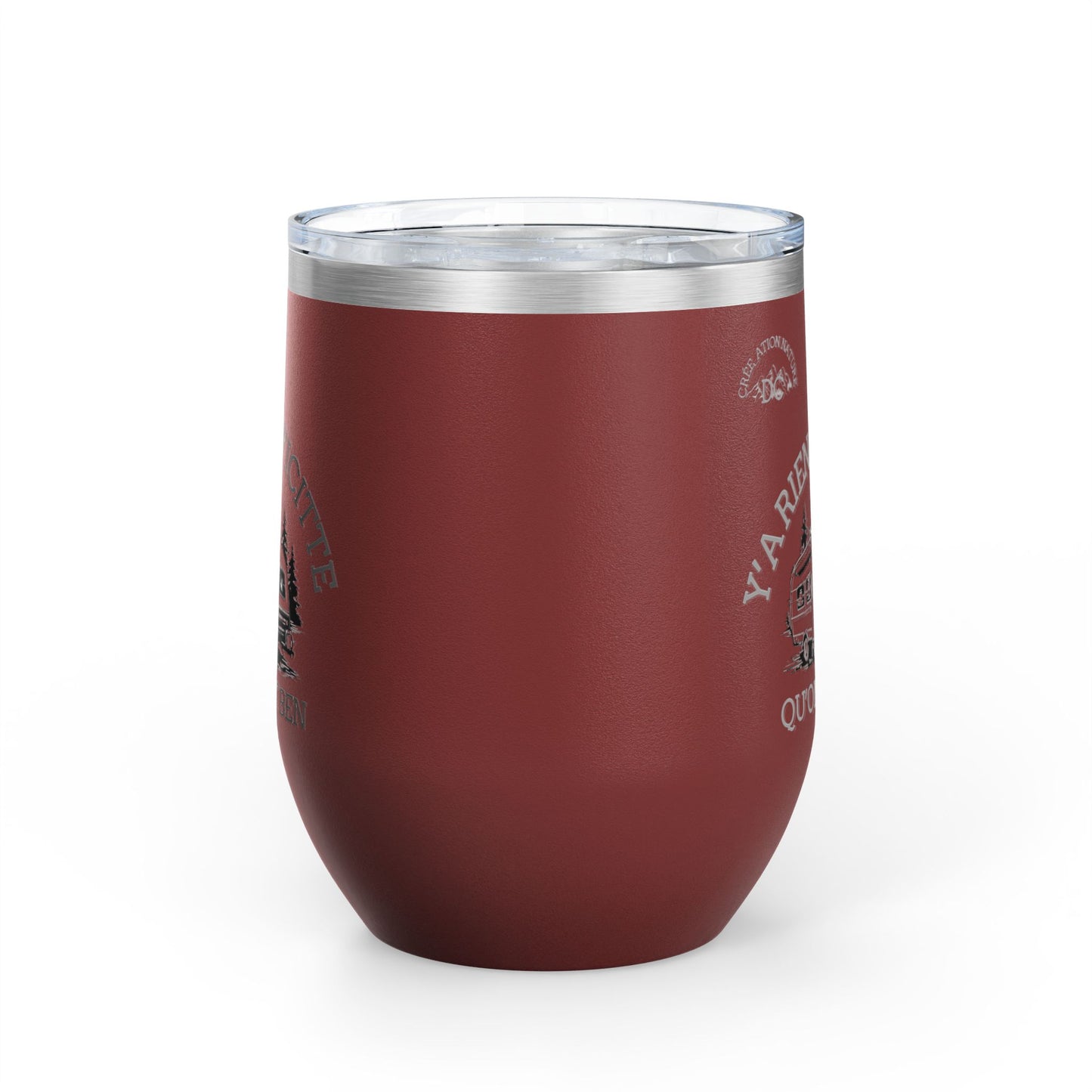 Camping Wine Tumbler - 'Ya Rien Qu'icitte Qu'on Est Ben' - Crée_ation Nature DC