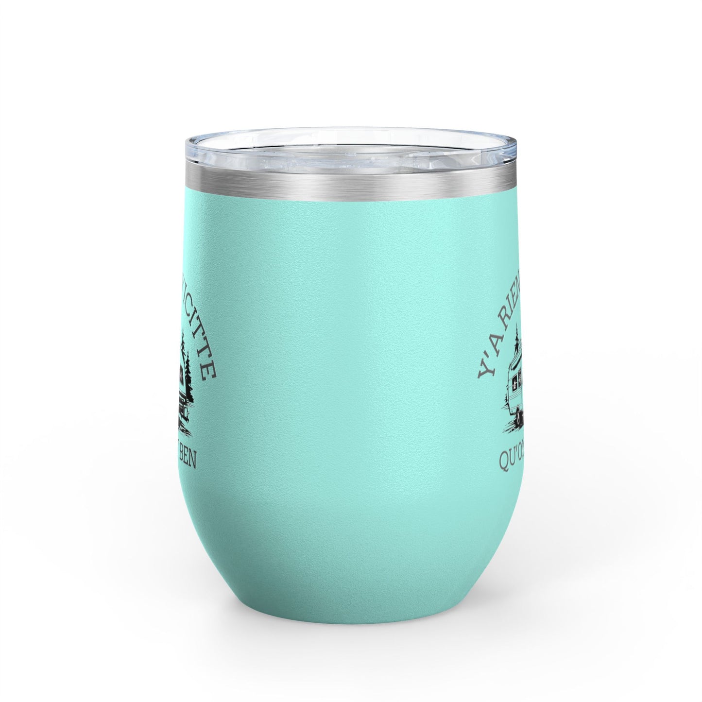 Y'A RIEN QU'ICITTE Wine Tumbler - 12oz Stainless Steel Travel Mug for Camping & Outdoor Adventures - Crée_ation Nature DC