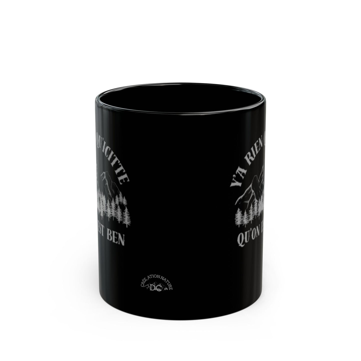 Tasse Motivational Black Mug - 'Ya Rien Qu'Ignore, Qu'on Est Ben' - Perfect for Nature Lovers and Coffee Enthusiasts