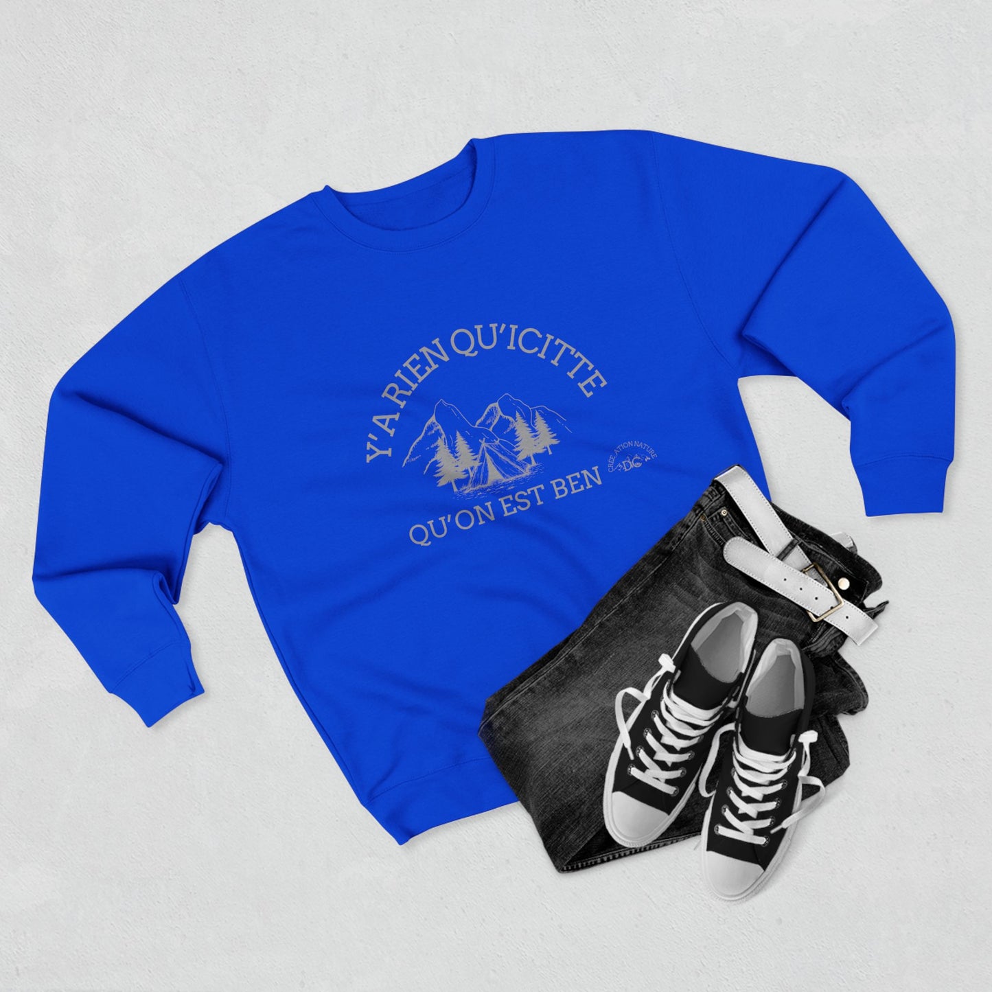 sweat-shirt unisexe à col rond - "Y’a Rien Qu’Citte Qu’On Est Ben" - Perfect for Nature Lovers