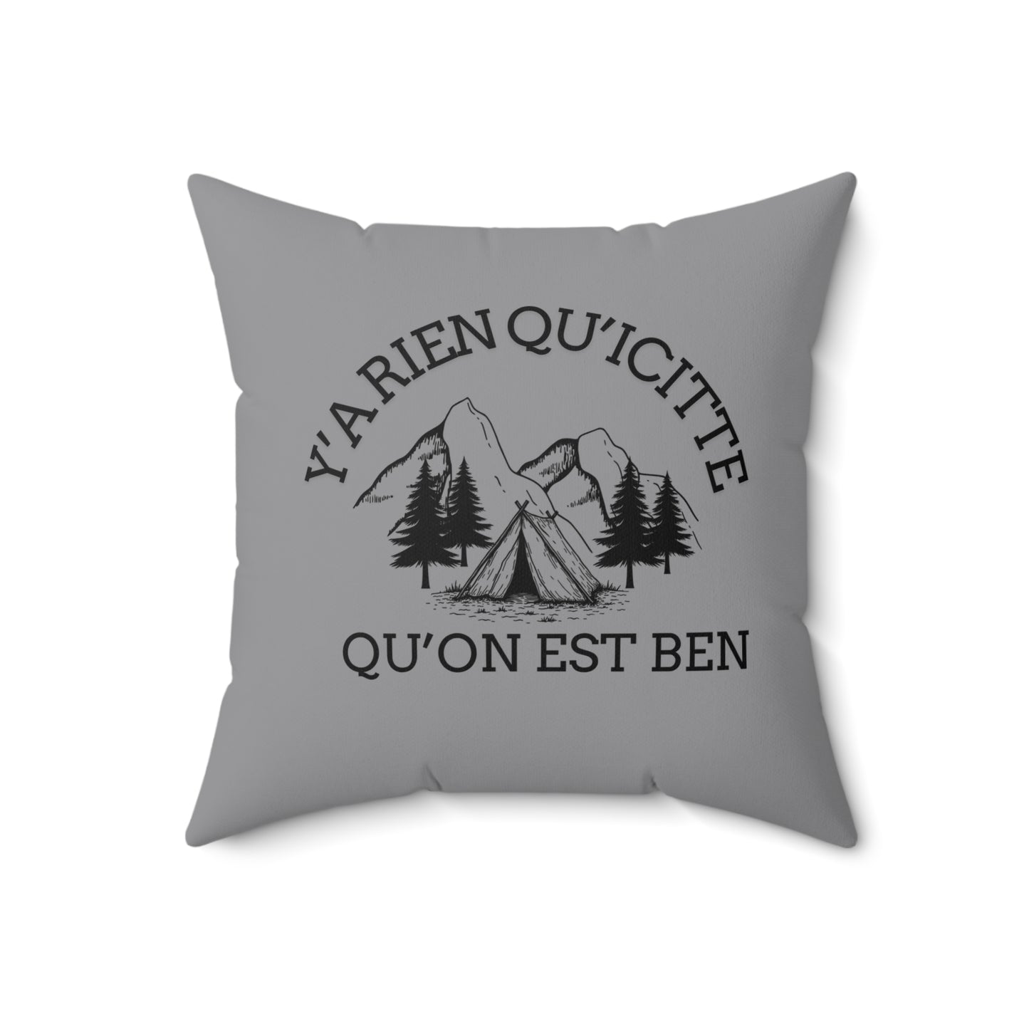 Adventure Quote Pillow - Y'a Rien Qu'citte Qu'on Est Ben - cousin camping - Cée_ation Nature DC