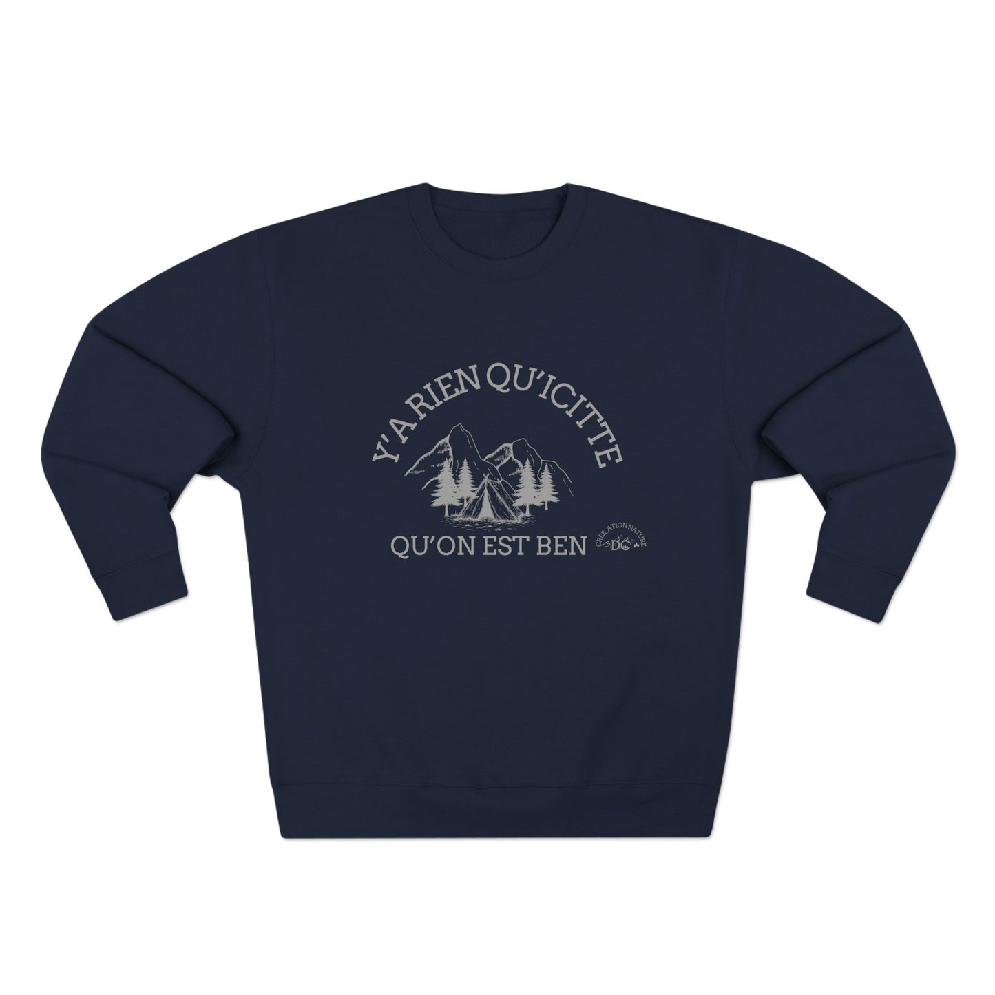 sweat-shirt unisexe à col rond - "Y’a Rien Qu’Citte Qu’On Est Ben" - Perfect for Nature Lovers