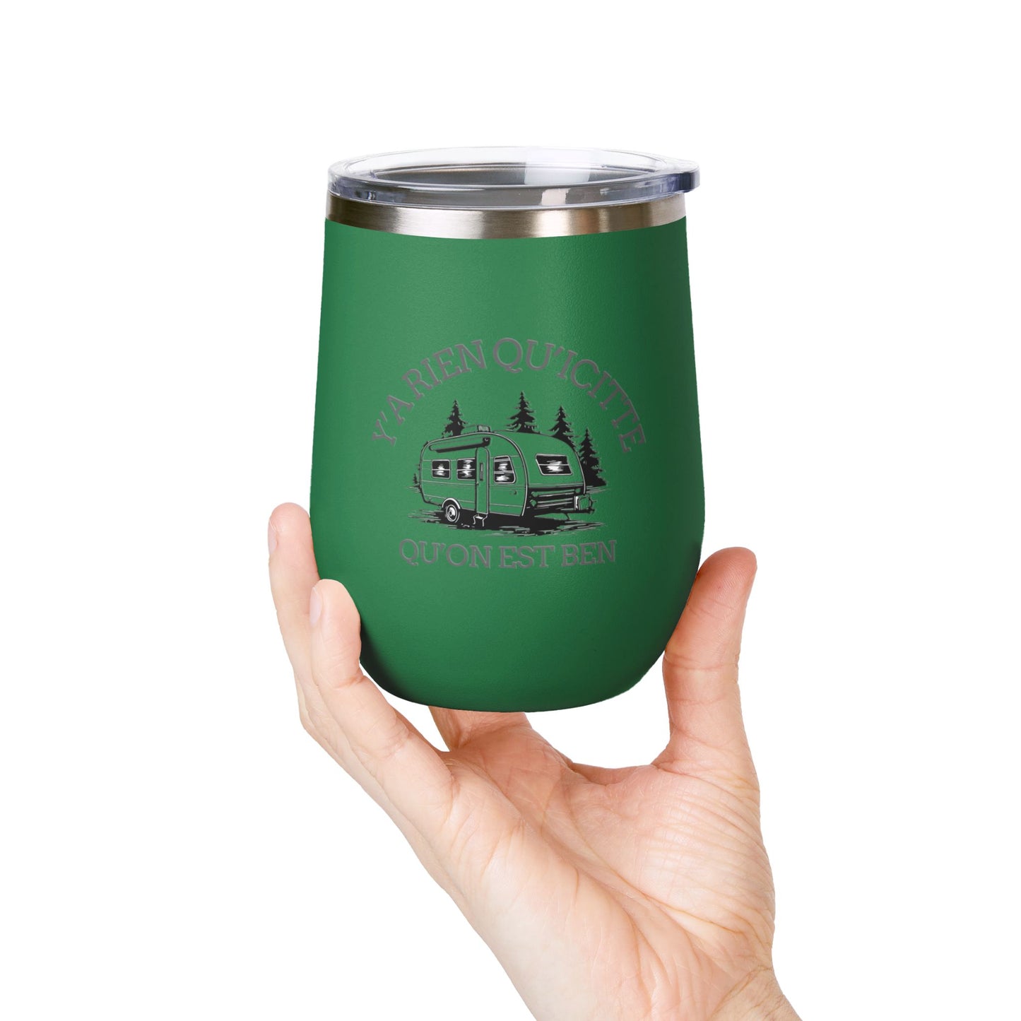 Camping Wine Tumbler - 'Ya Rien Qu'icitte Qu'on Est Ben' - Crée_ation Nature DC