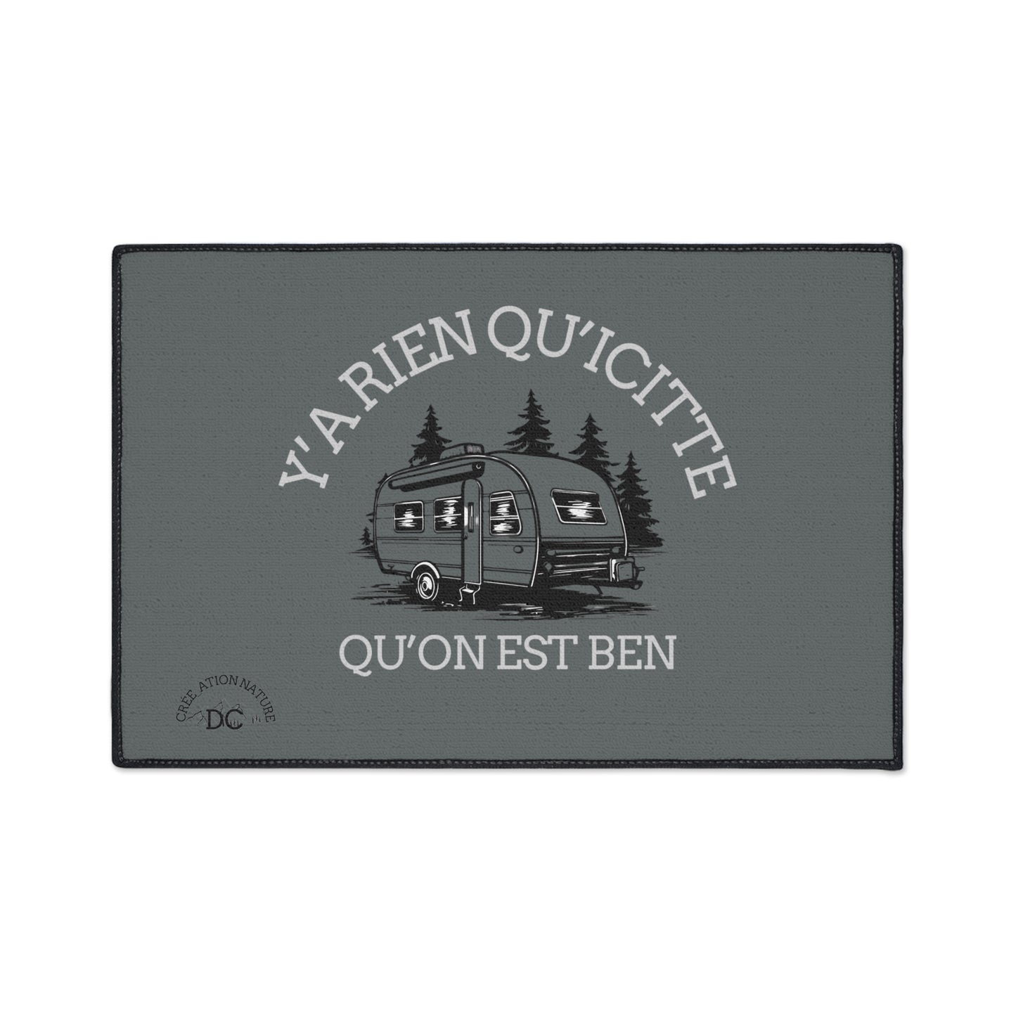 Tapis Camping-Inspired Heavy Duty Floor Mat - 'Y'a Rien Qu'icitte Qu'on Est Ben'