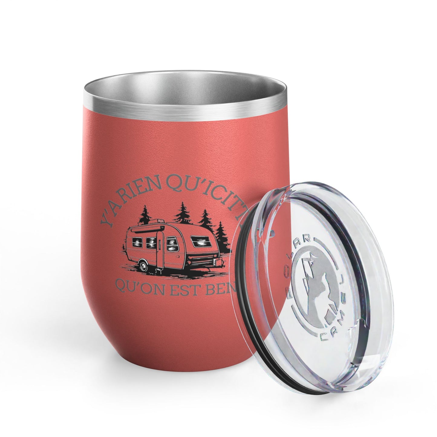 Camping Wine Tumbler - 'Ya Rien Qu'icitte Qu'on Est Ben' - Crée_ation Nature DC