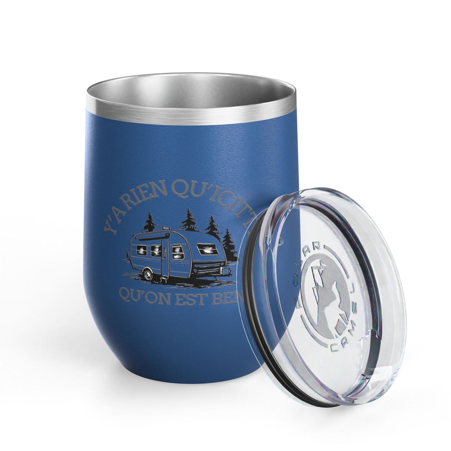 Camping Wine Tumbler - 'Ya Rien Qu'icitte Qu'on Est Ben' - Crée_ation Nature DC
