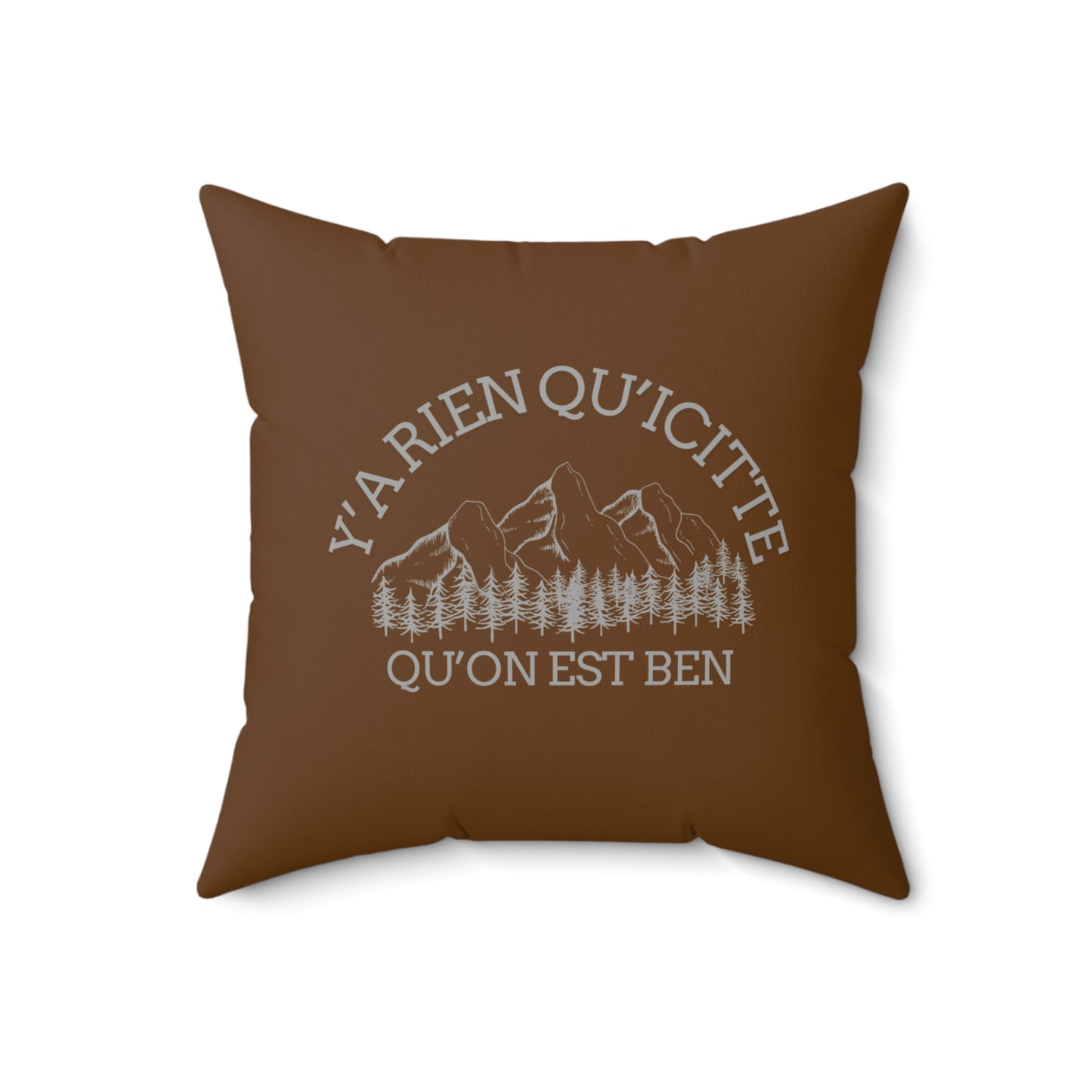 coussin montagne -Cozy Mountain Escape Pillow - Y'arien Qu'citte Qu'on Est Ben - Crée_ation Nature DC