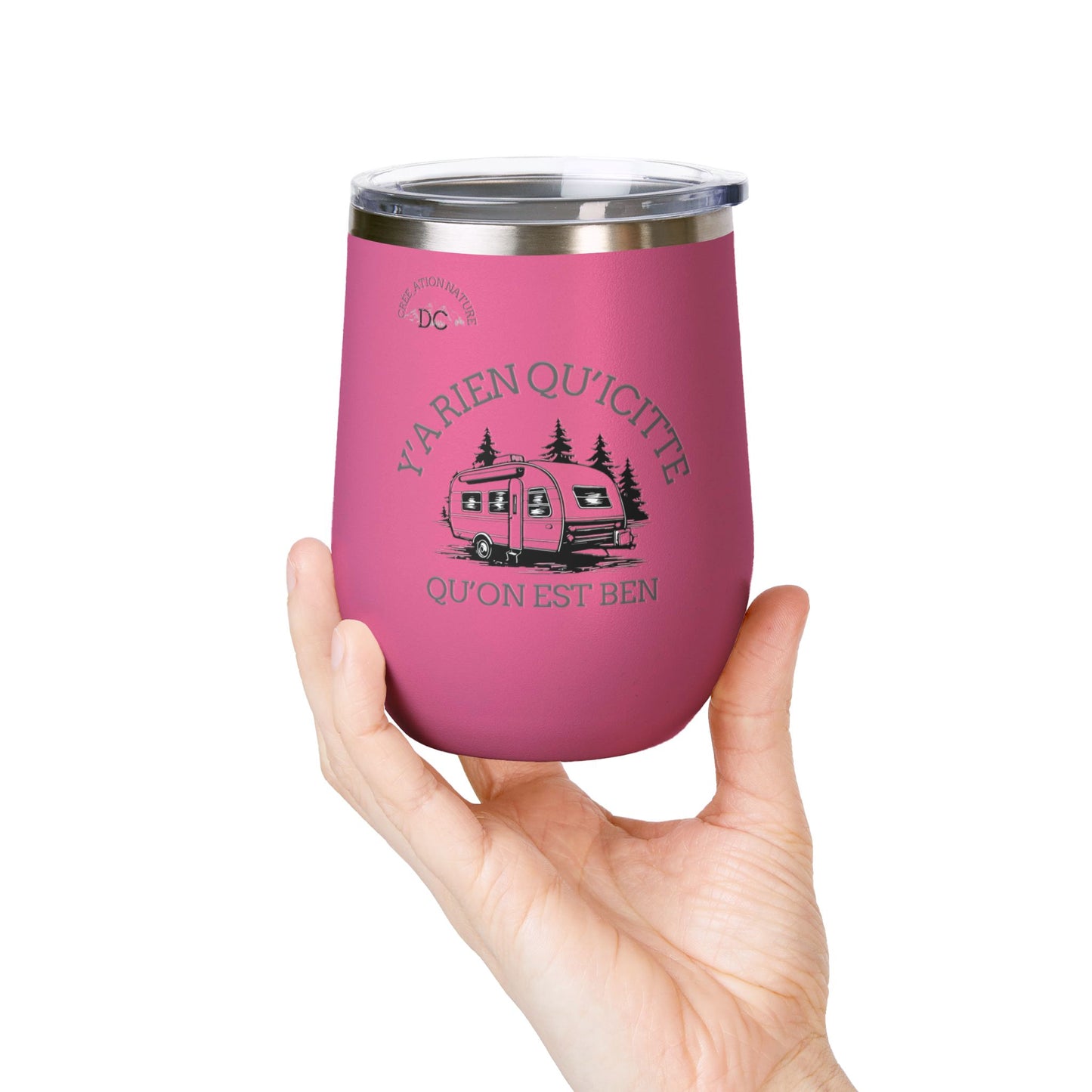 Y'A RIEN QU'ICITTE Wine Tumbler - 12oz Stainless Steel Travel Mug for Camping & Outdoor Adventures - Crée_ation Nature DC