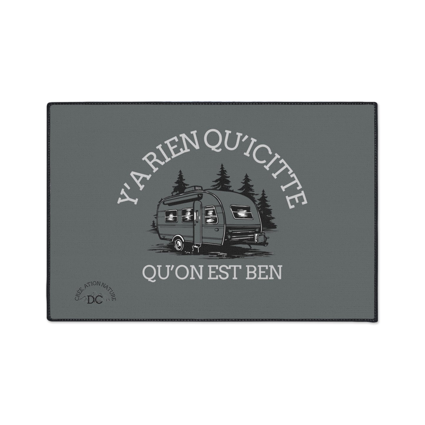 Tapis Camping-Inspired Heavy Duty Floor Mat - 'Y'a Rien Qu'icitte Qu'on Est Ben'