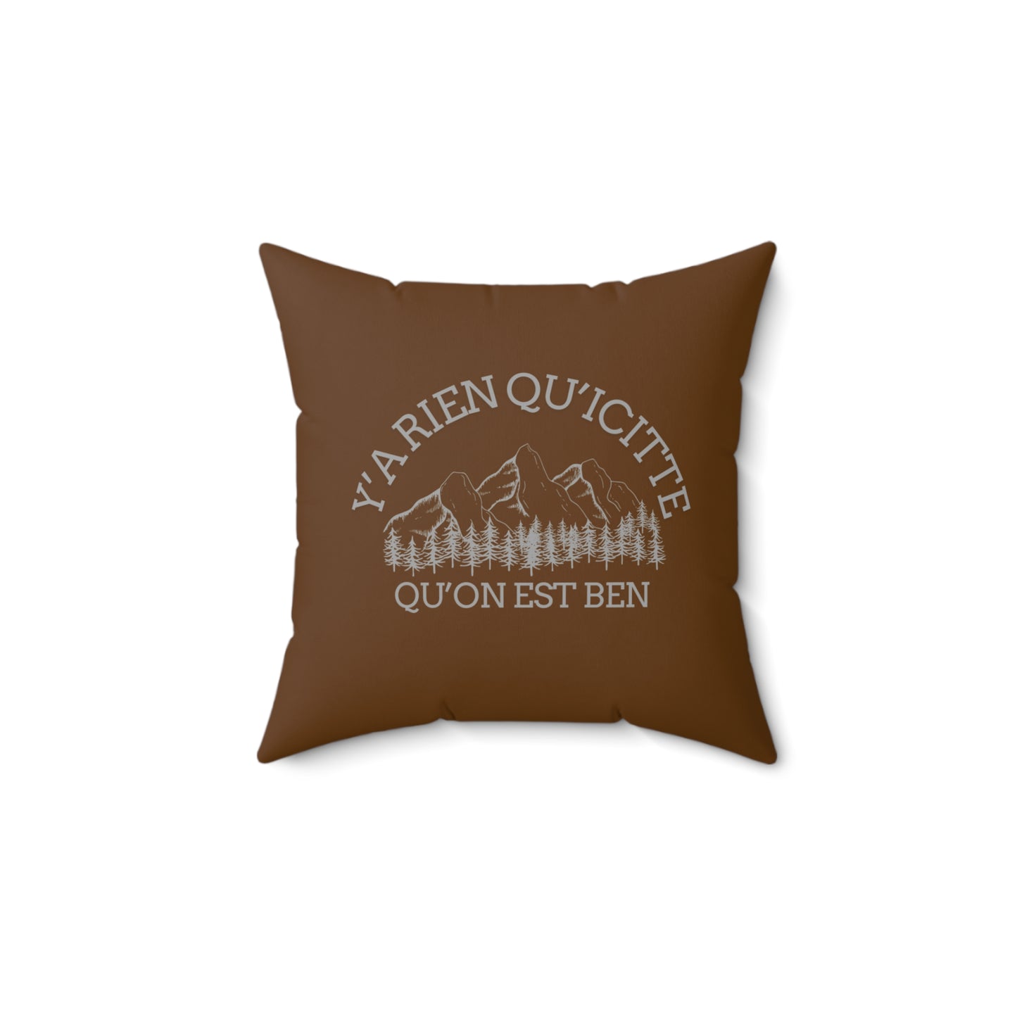 coussin montagne -Cozy Mountain Escape Pillow - Y'arien Qu'citte Qu'on Est Ben - Crée_ation Nature DC