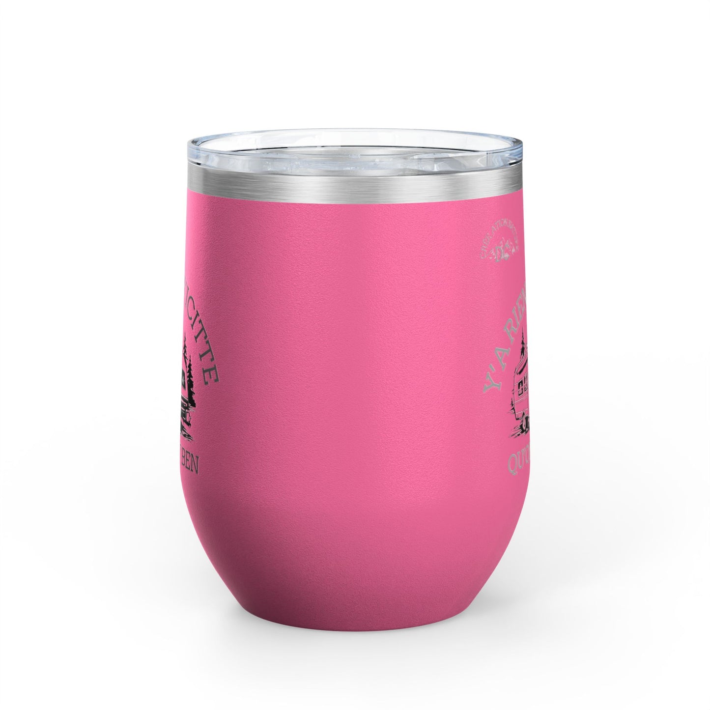 Camping Wine Tumbler - 'Ya Rien Qu'icitte Qu'on Est Ben' - Crée_ation Nature DC