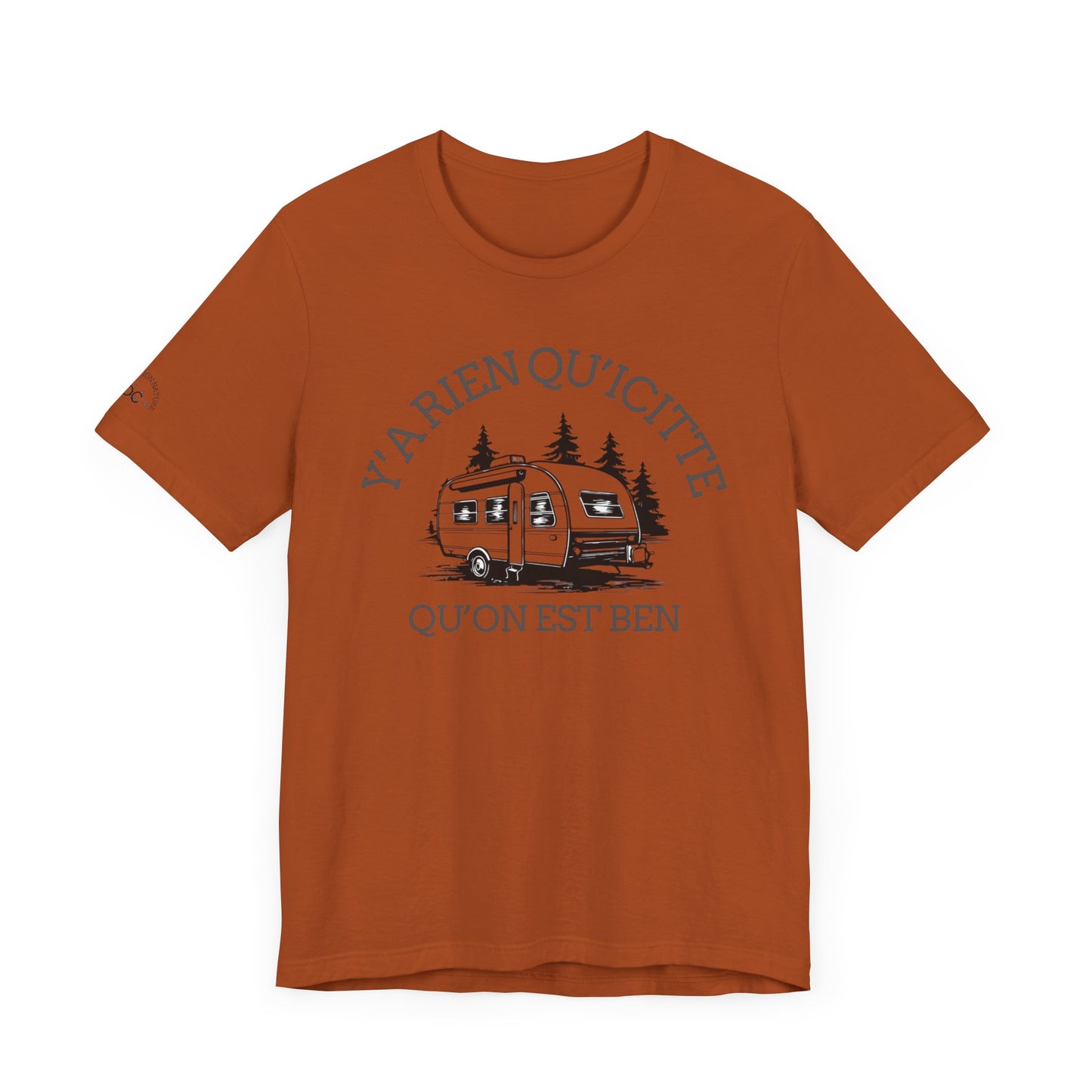 Camping Adventure Unisex Tee - 'Y A RIEN QU'ICITTE' - Crée_ation Nature DC